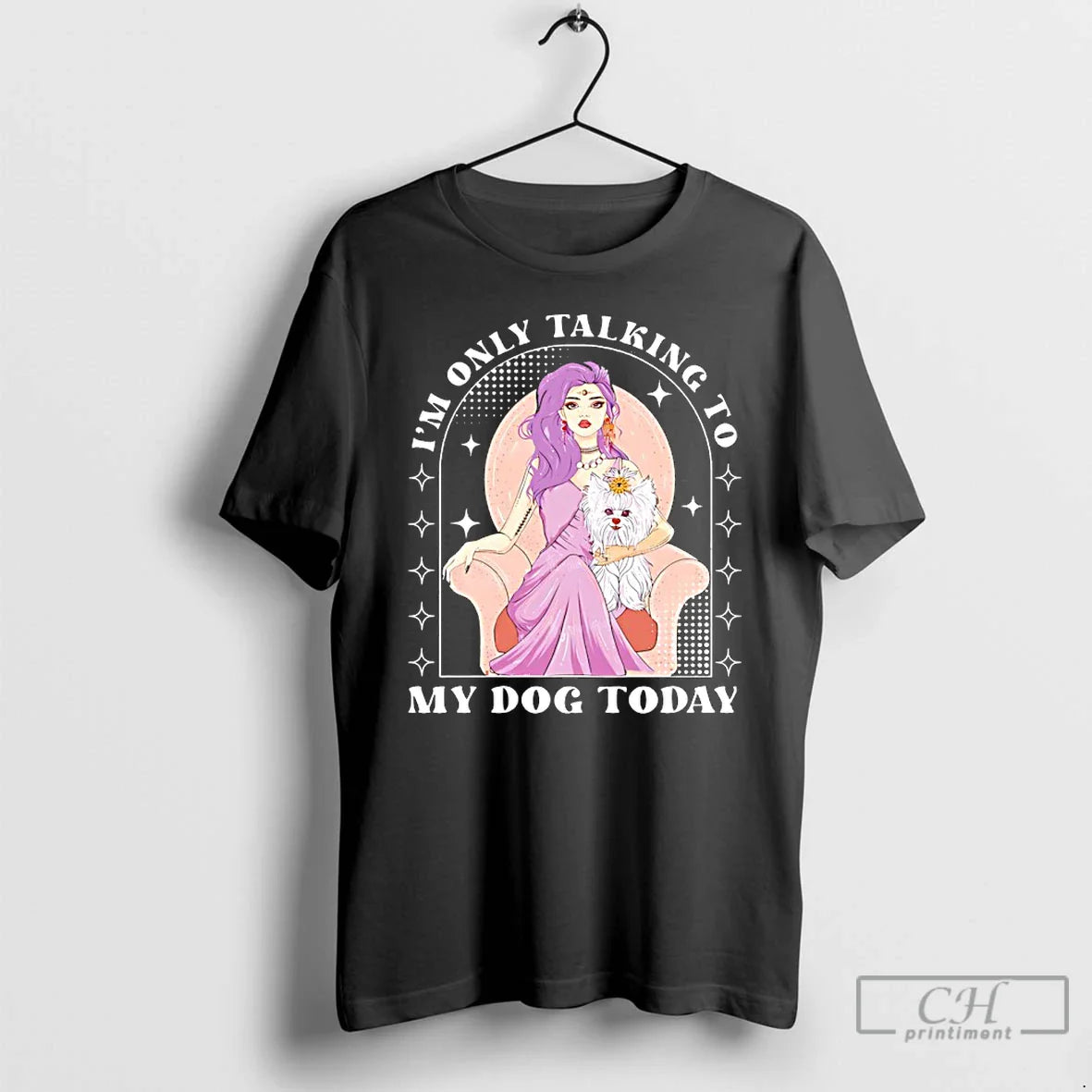 Classic Im Only Talking To My Dog Today - T-Shirt, Sweatshirt, Hoodie