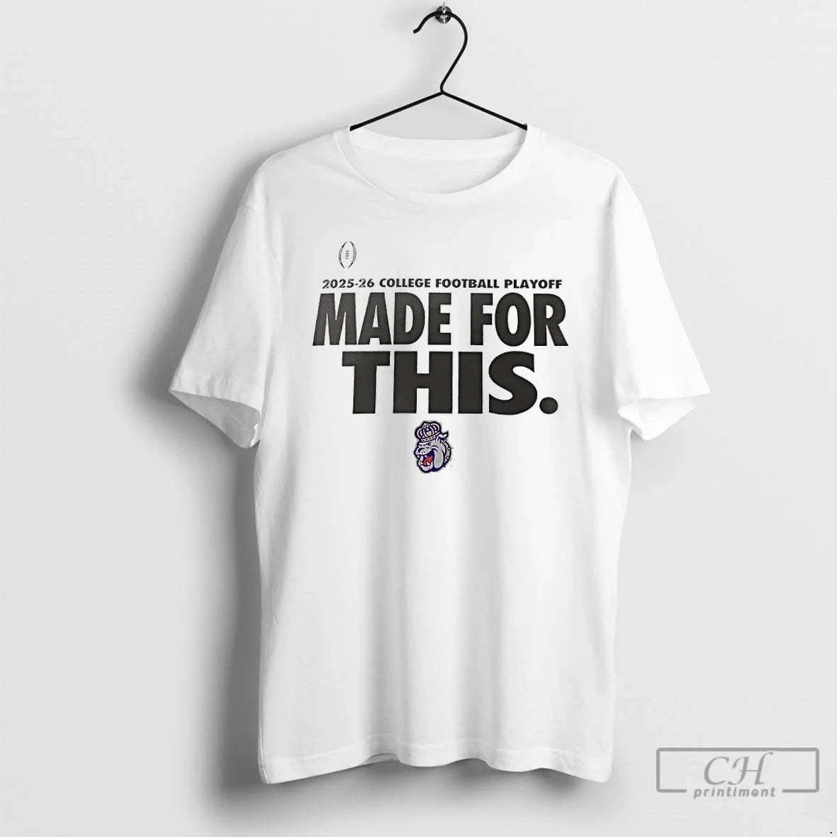 Classic James Madison Dukes 2025 26 College Football Playoff Made For This T Shirts Sweater - T-Shirt, Sweatshirt, Hoodie
