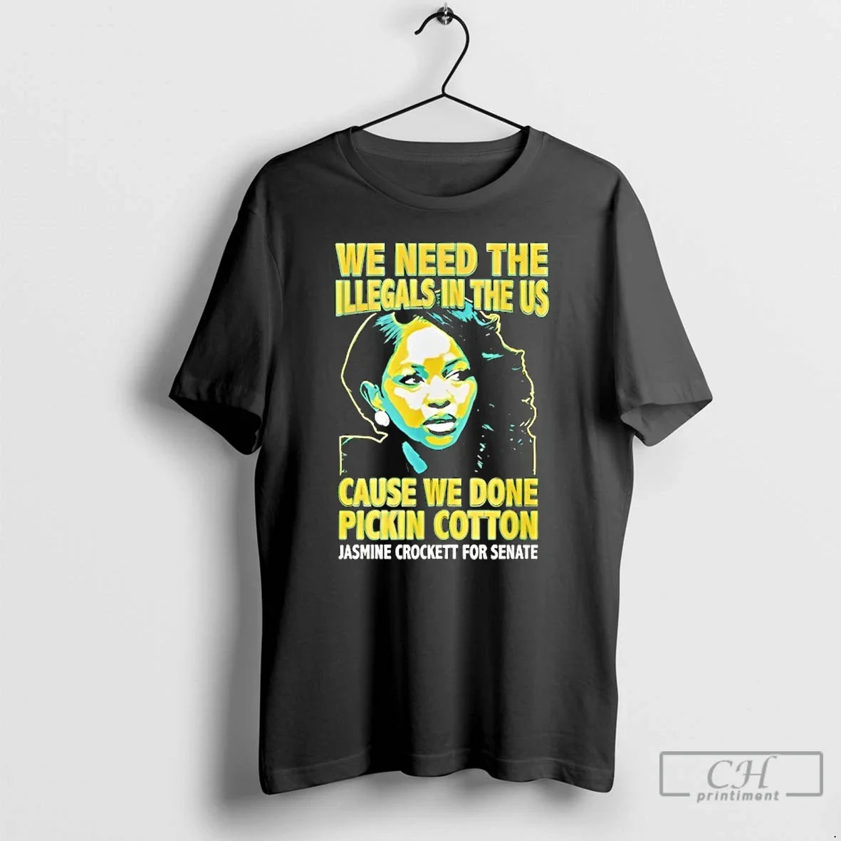 Classic Jasmine Crockett We Need The Illegals In The Us Cause We Done Pickin Cotton - T-Shirt, Sweatshirt, Hoodie