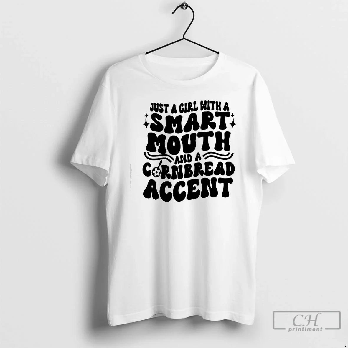 Classic Just A Girl With A Smart Mouth And Cornbread Accent - T-Shirt, Sweatshirt, Hoodie