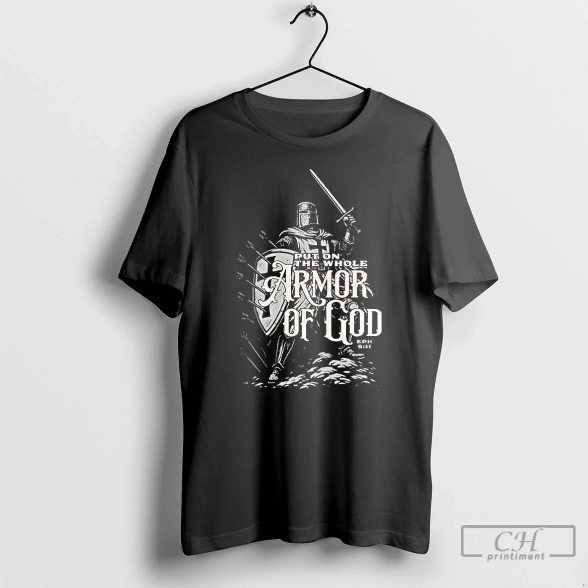 Classic Knight Put On The Whole Armor Of God Ephesians 6 10 T Shirts Sweater - T-Shirt, Sweatshirt, Hoodie