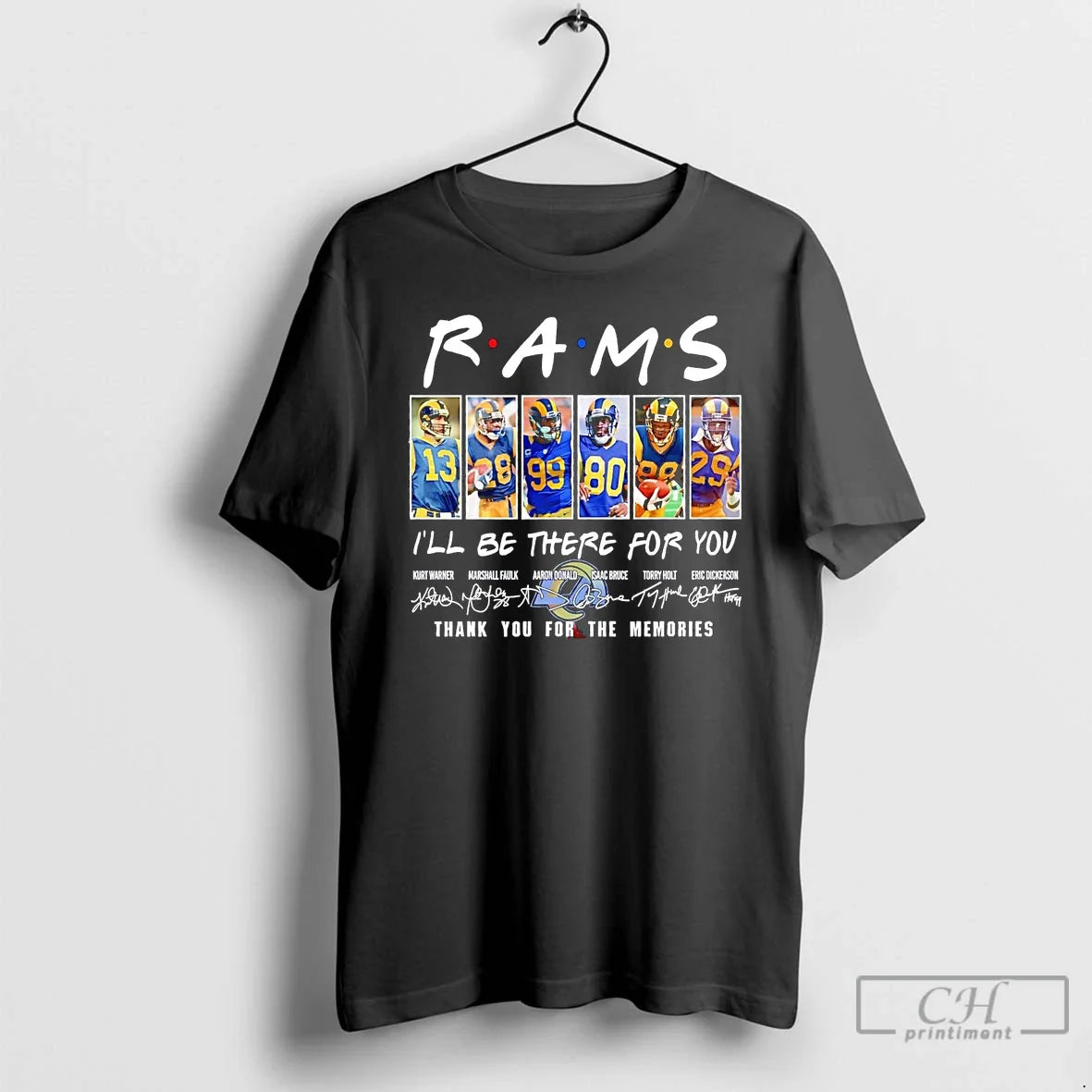 Classic La Rams Friends Ill Be There For You Thank You For The Memories - T-Shirt, Sweatshirt, Hoodie