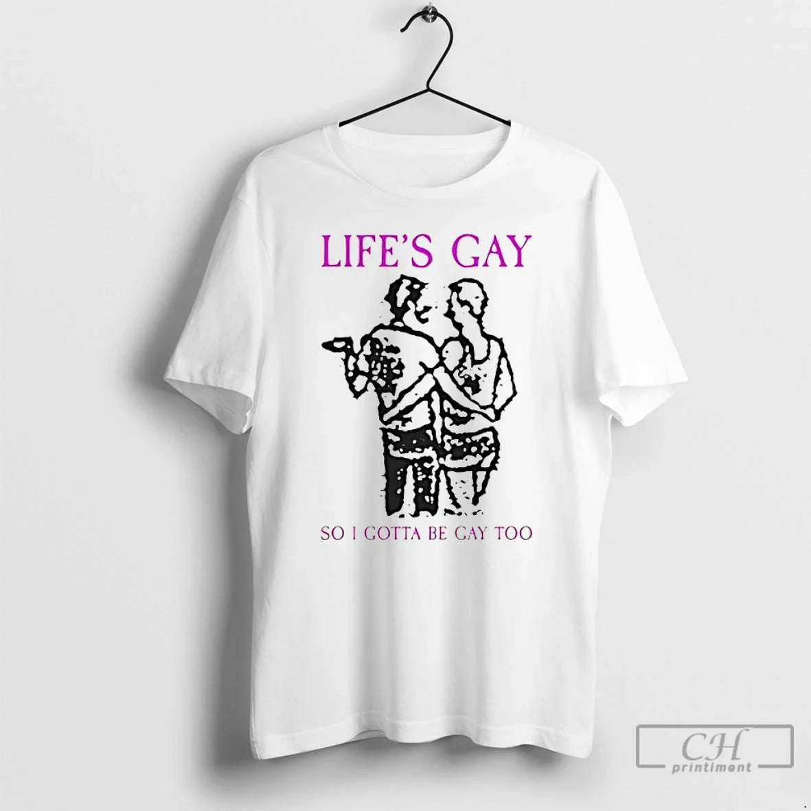 Classic Lifes Gay So I Gotta Be Gay Too Unisex T-shirt, Sweatshirt, Hoodie, Long Sleeve Tee - T-Shirt, Sweatshirt, Hoodie