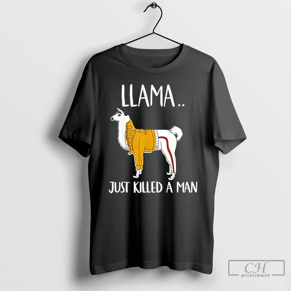 Classic Llama Just Killed A Man - T-Shirt, Sweatshirt, Hoodie