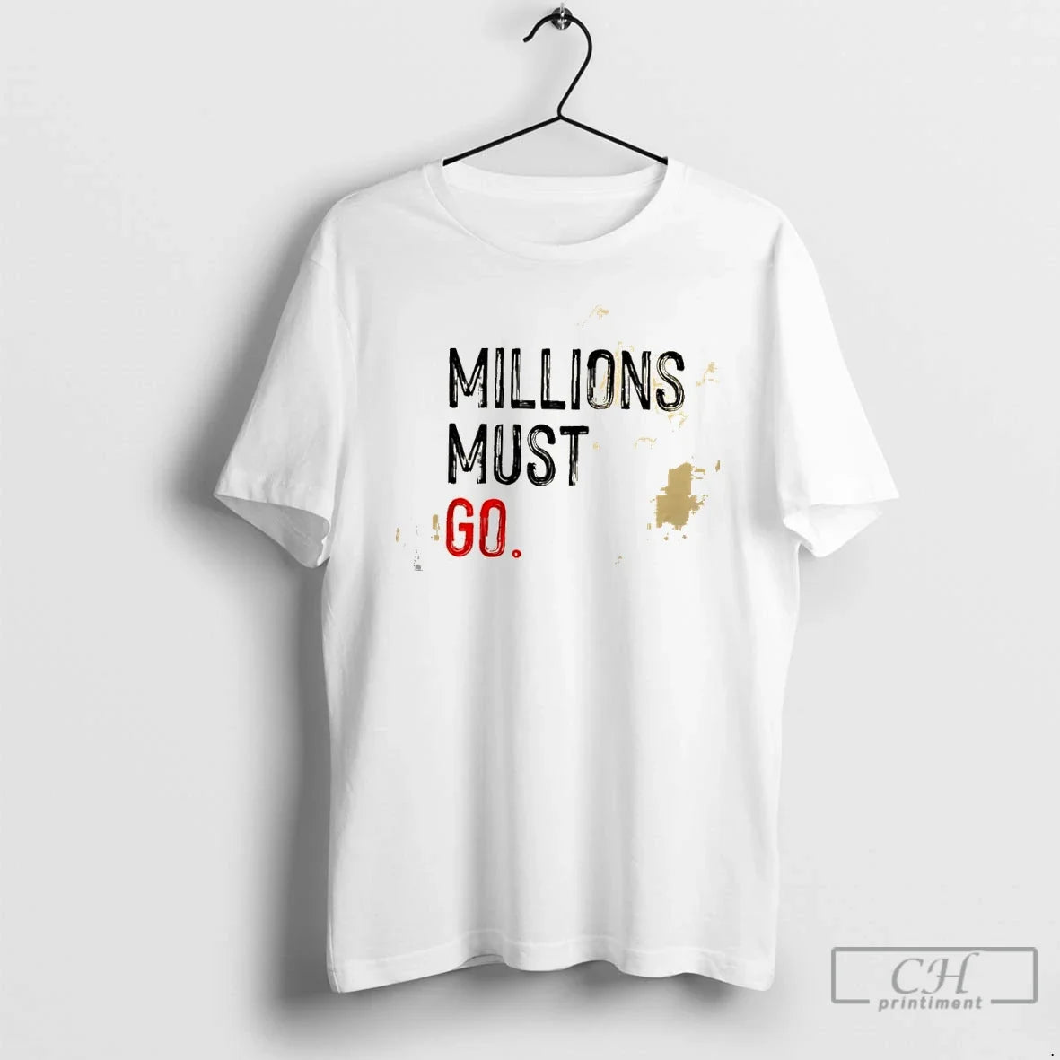 Classic Millions Must Go Unisex T-shirt, Sweatshirt, Hoodie, Long Sleeve Tee - T-Shirt, Sweatshirt, Hoodie