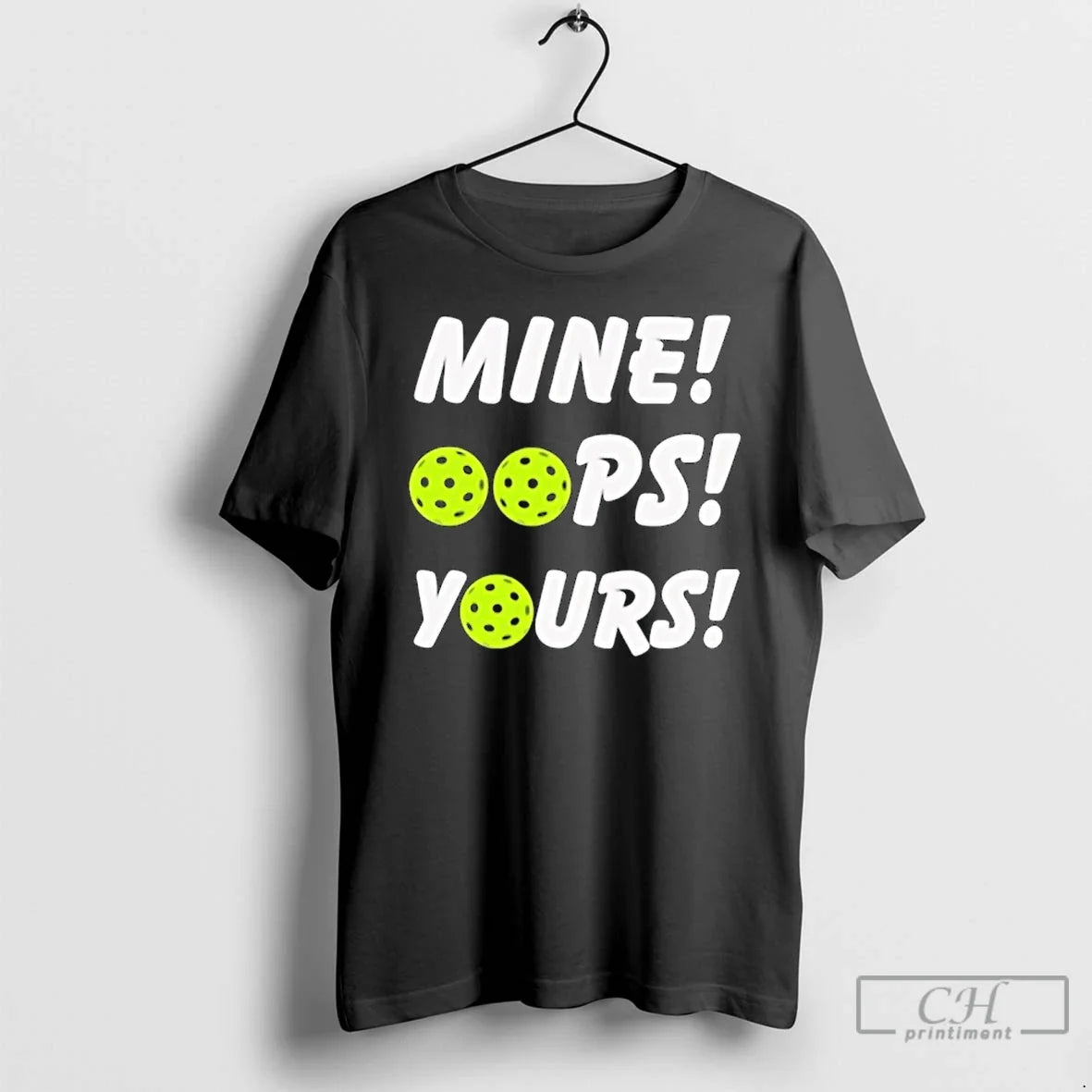 Classic Mine Oops Yours Pickleball - T-Shirt, Sweatshirt, Hoodie