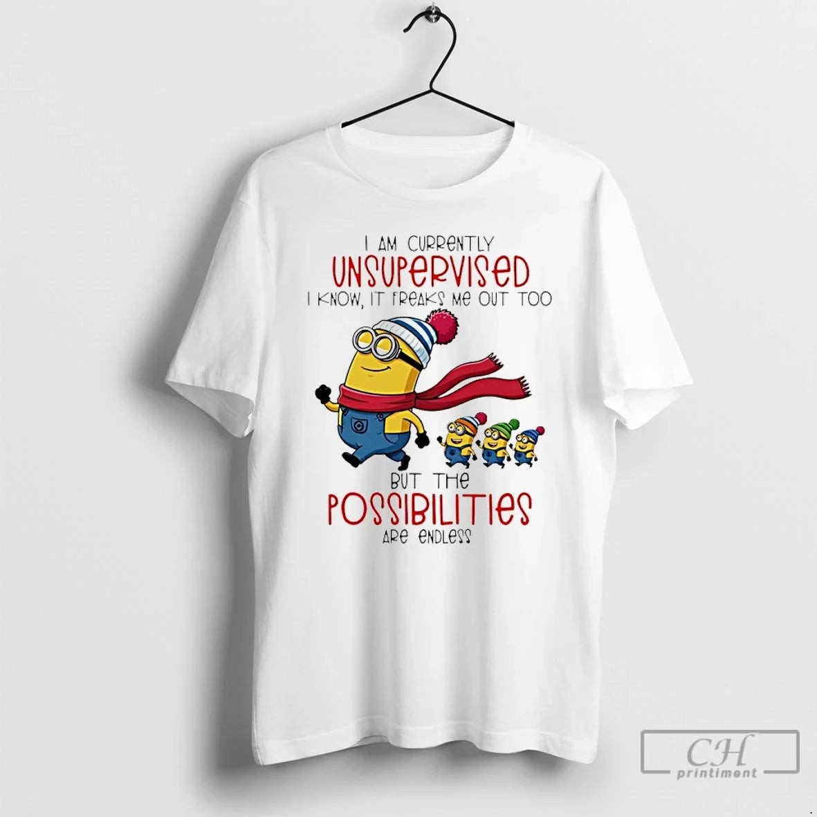 Classic Minion I Am Currently Unsupervised I Know It Freaks Me Out Too But The - T-Shirt, Sweatshirt, Hoodie