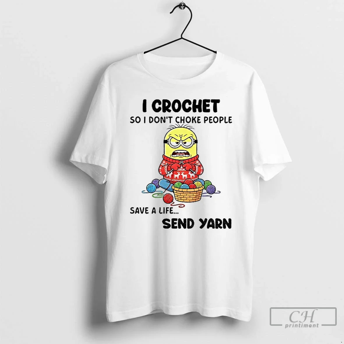 Classic Minion I Crochet So I Dont Choke People Save A Life Send Yarn Christmas - T-Shirt, Sweatshirt, Hoodie