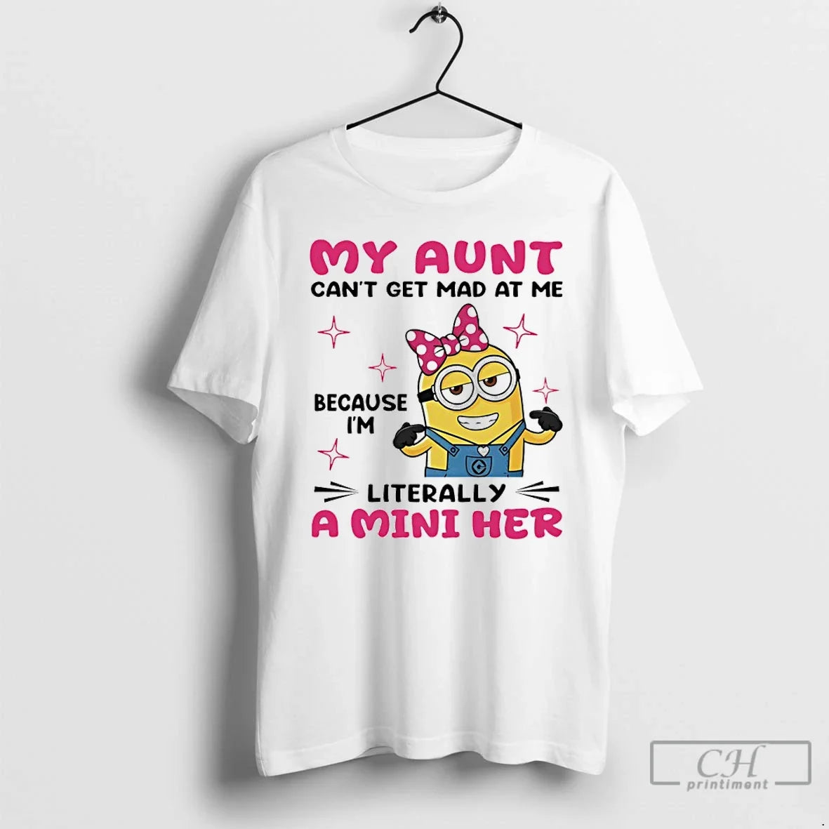 Classic Minion My Aunt Cant Get Mad At Me Because Im Literally A Mini Her - T-Shirt, Sweatshirt, Hoodie