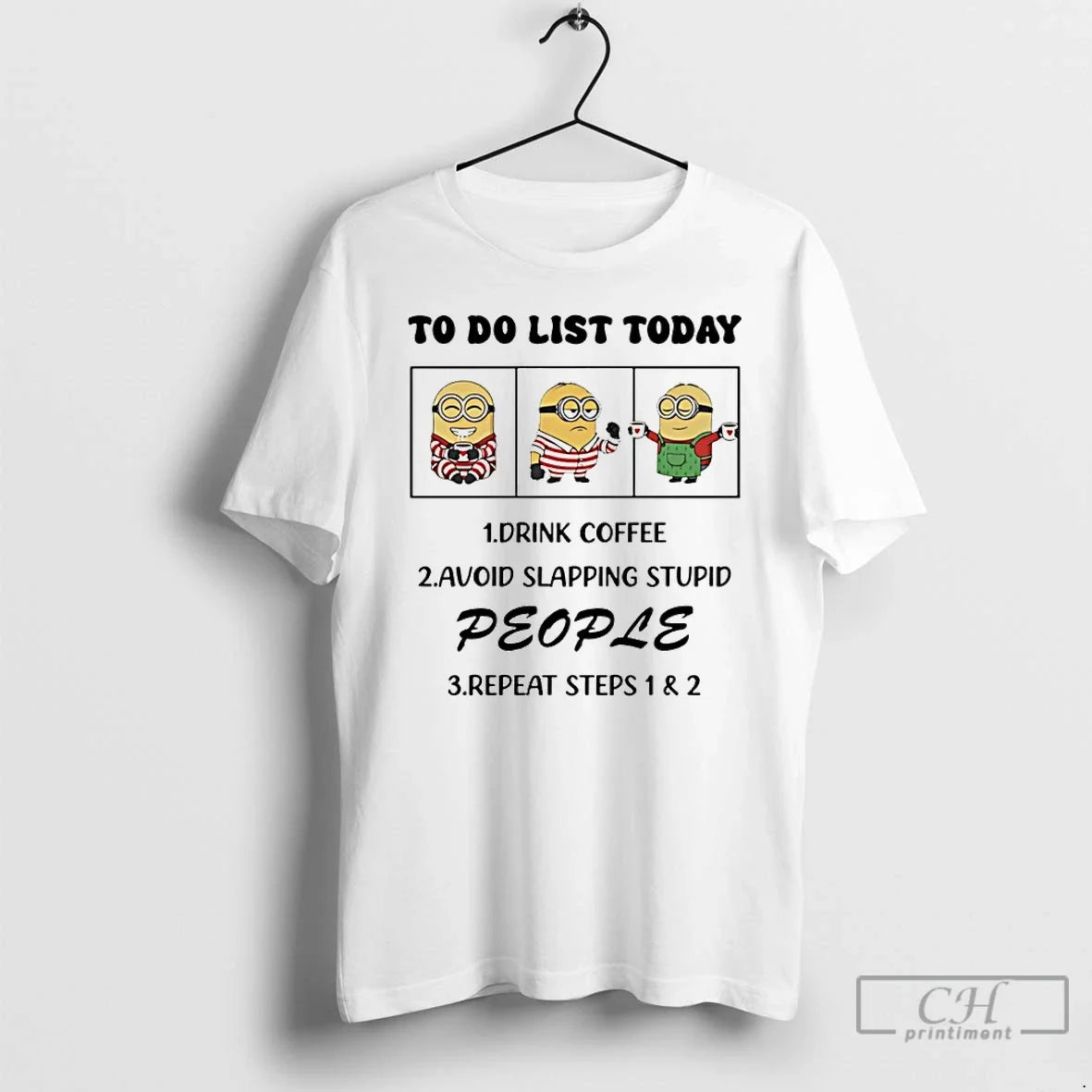 Classic Minion To Do List Today Drink Coffee Avoid Slapping Stupid People T Shirts Sweater - T-Shirt, Sweatshirt, Hoodie