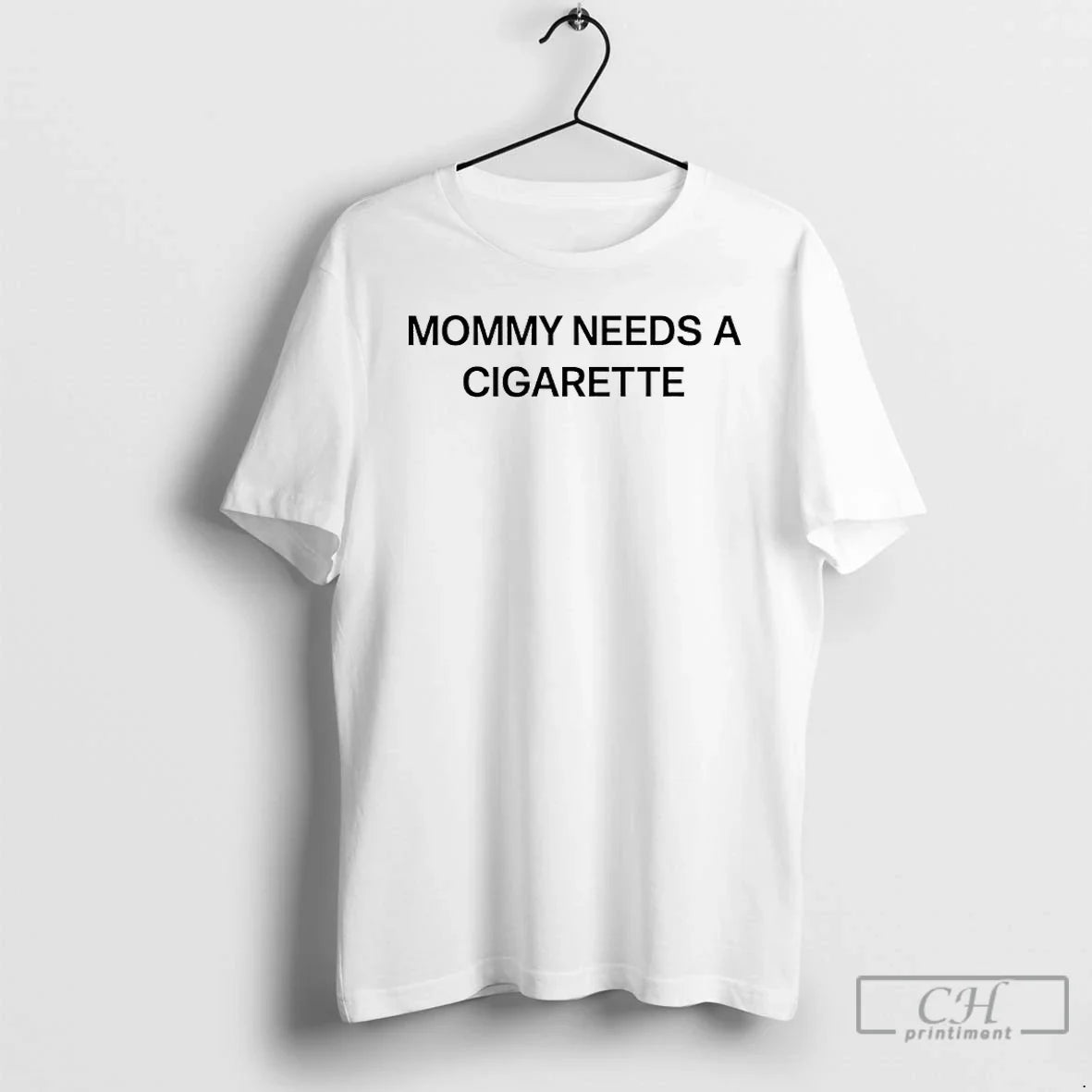 Classic Mommy Needs A Cigarette Unisex T-shirt, Sweatshirt, Hoodie, Long Sleeve Tee - T-Shirt, Sweatshirt, Hoodie