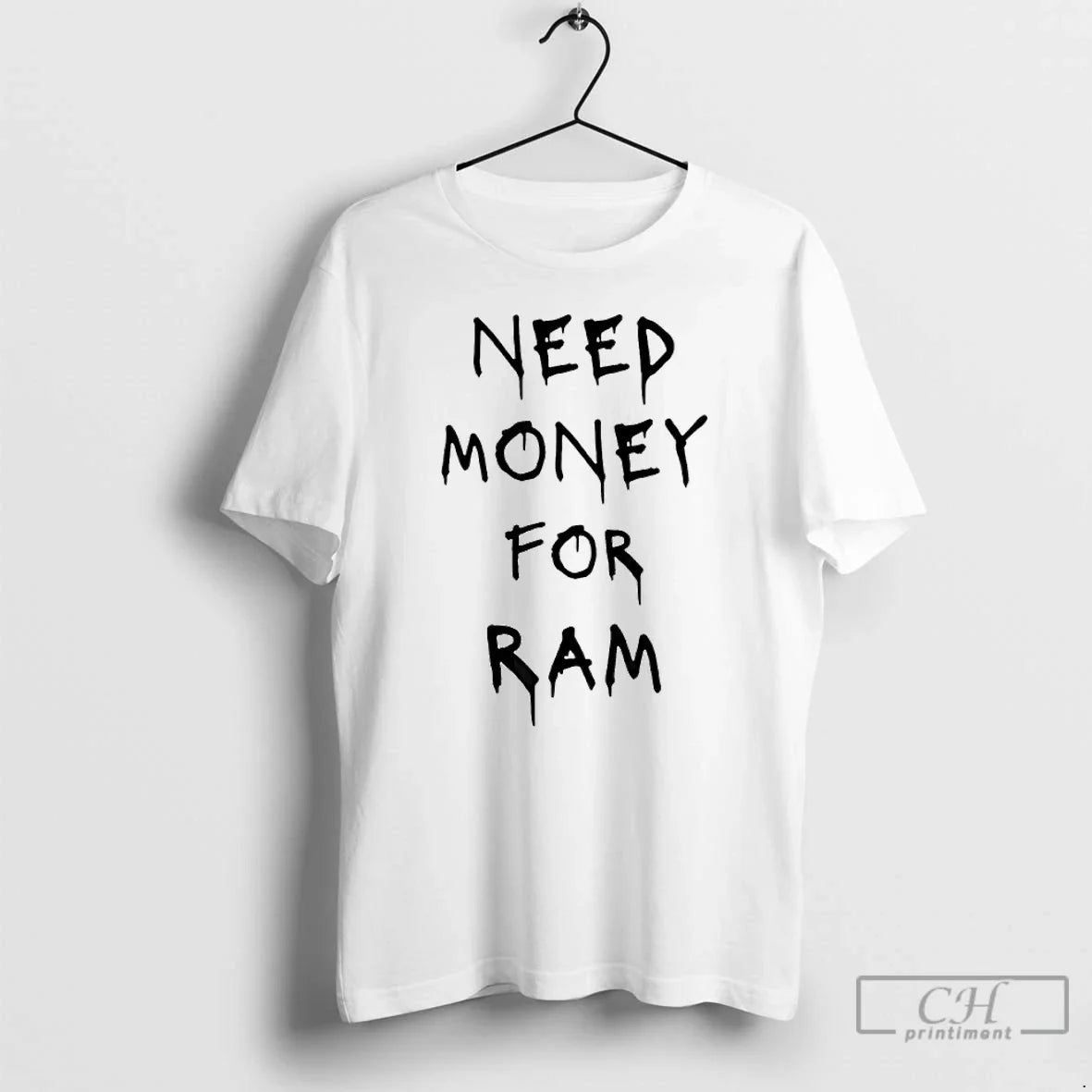 Classic Need Money For Ram - T-Shirt, Sweatshirt, Hoodie
