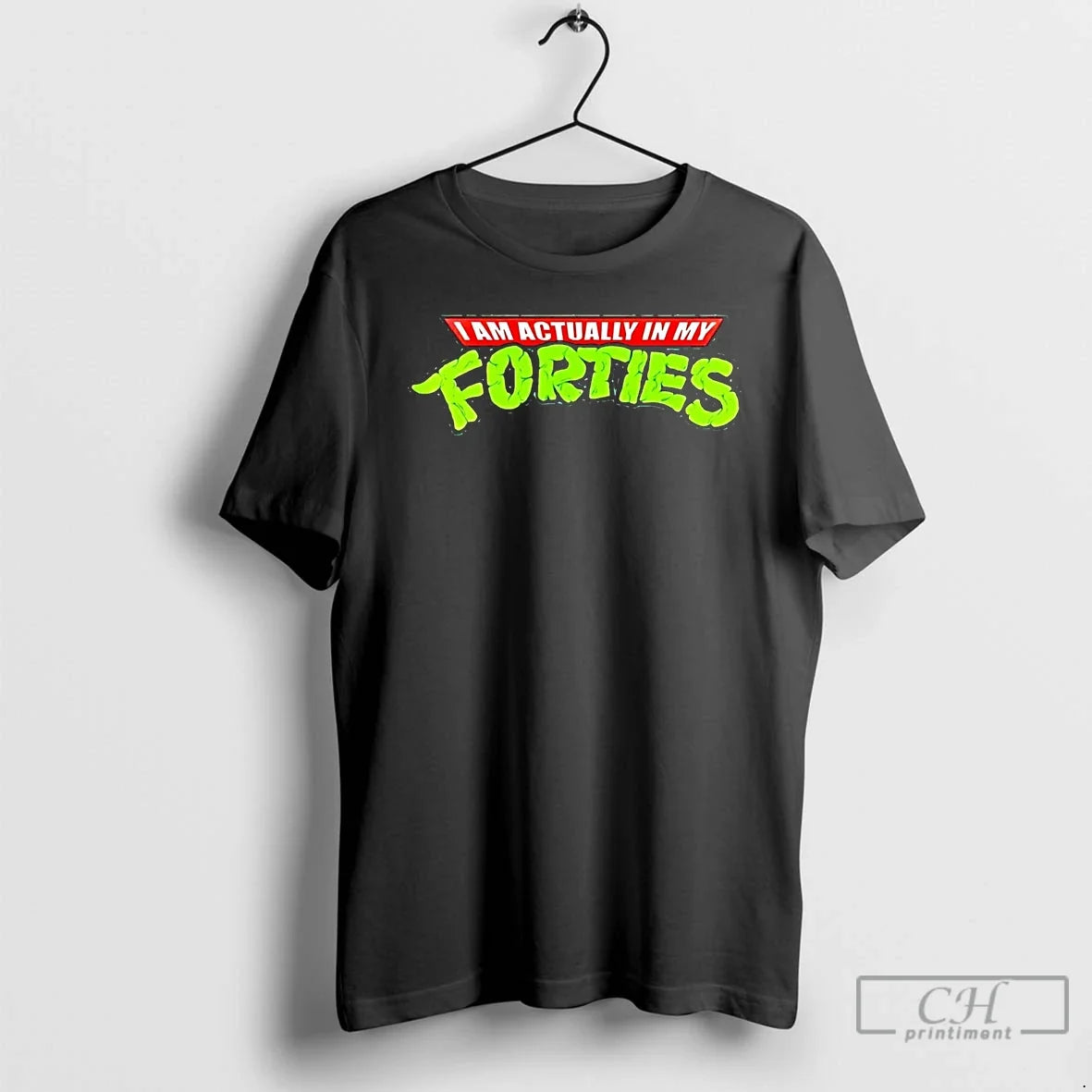 Classic Ninja Turtle I Am Actually In My Forties - T-Shirt, Sweatshirt, Hoodie