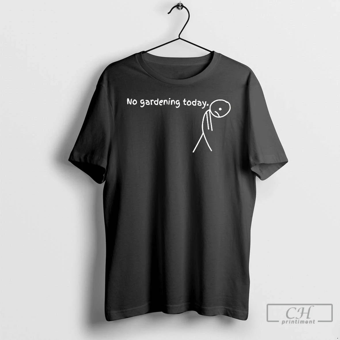 Classic No Gardening Today Sad Stick Meme - T-Shirt, Sweatshirt, Hoodie