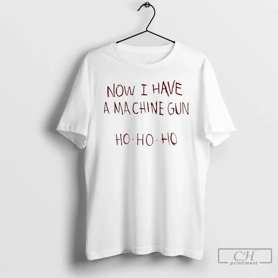Classic Now I Have A Machine Gun Ho Ho Ho - T-Shirt, Sweatshirt, Hoodie