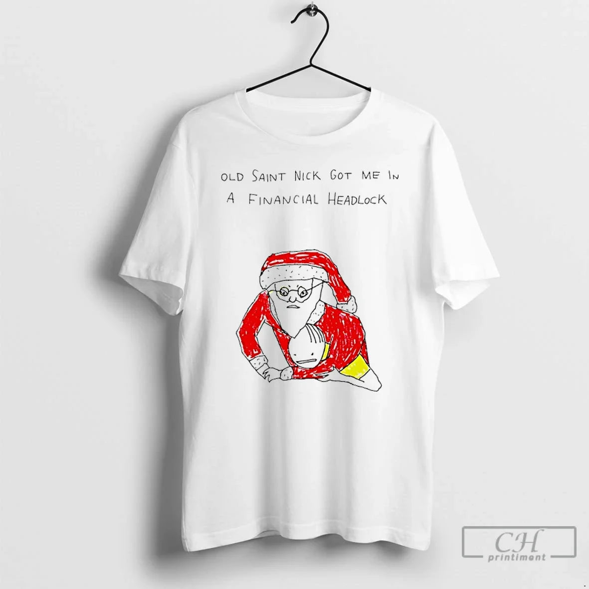 Classic Old Saint Nick Got Me In A Financial Chokehold - T-Shirt, Sweatshirt, Hoodie