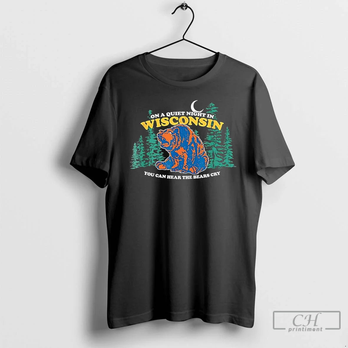 Classic On A Quiet Night In Wisconsin You Can Hear The Bears Cry T Shirts - T-Shirt, Sweatshirt, Hoodie