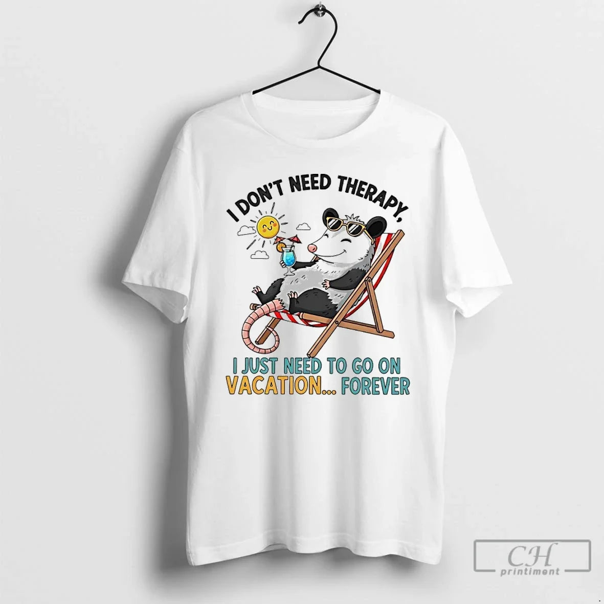 Classic Possum I Dont Need Therapy I Just Need To Go On Vacation Forever - T-Shirt, Sweatshirt, Hoodie