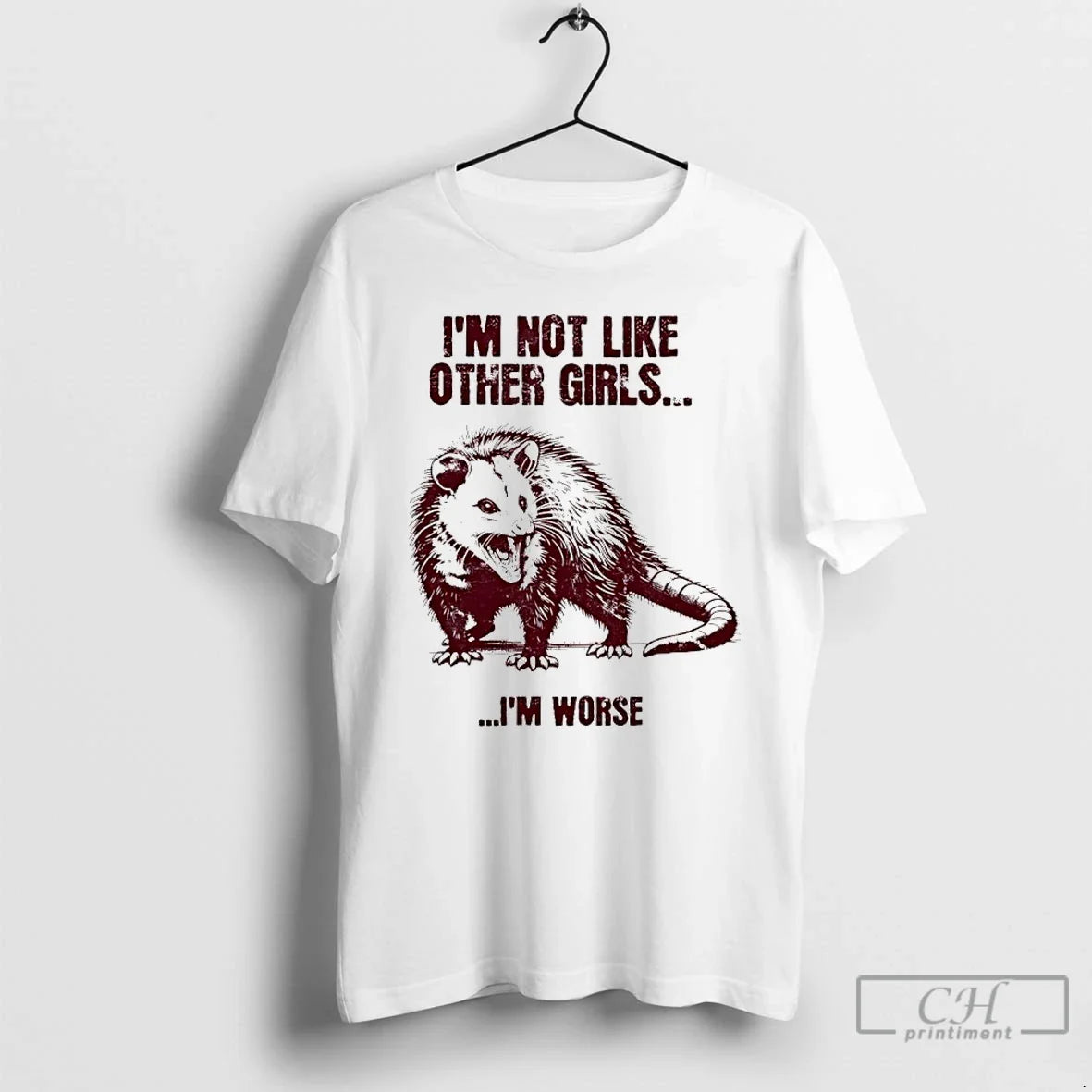 Classic Possum Im Not Like Other Girls Im Worse - T-Shirt, Sweatshirt, Hoodie