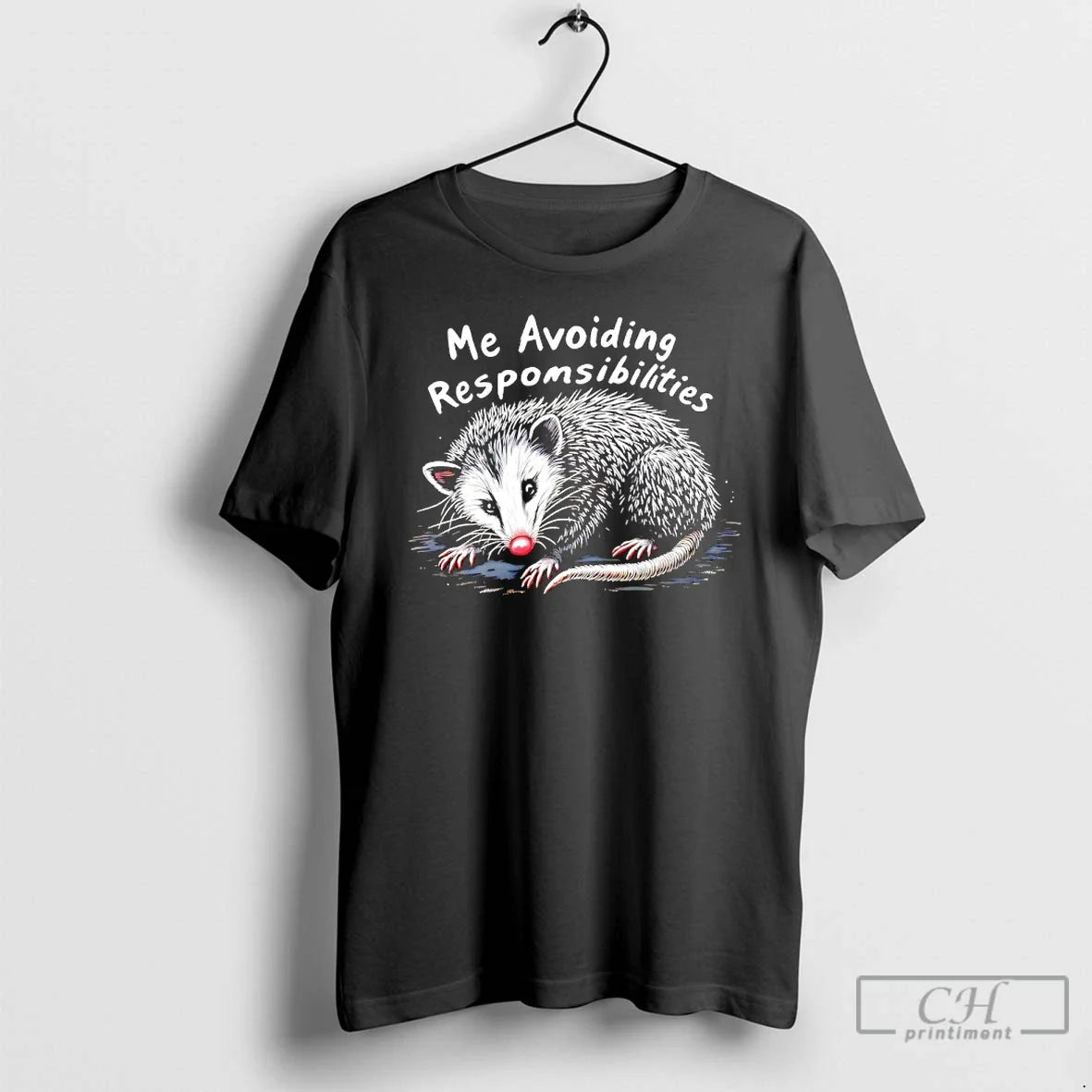 Classic Possum Me Avoiding Responsibilities - T-Shirt, Sweatshirt, Hoodie