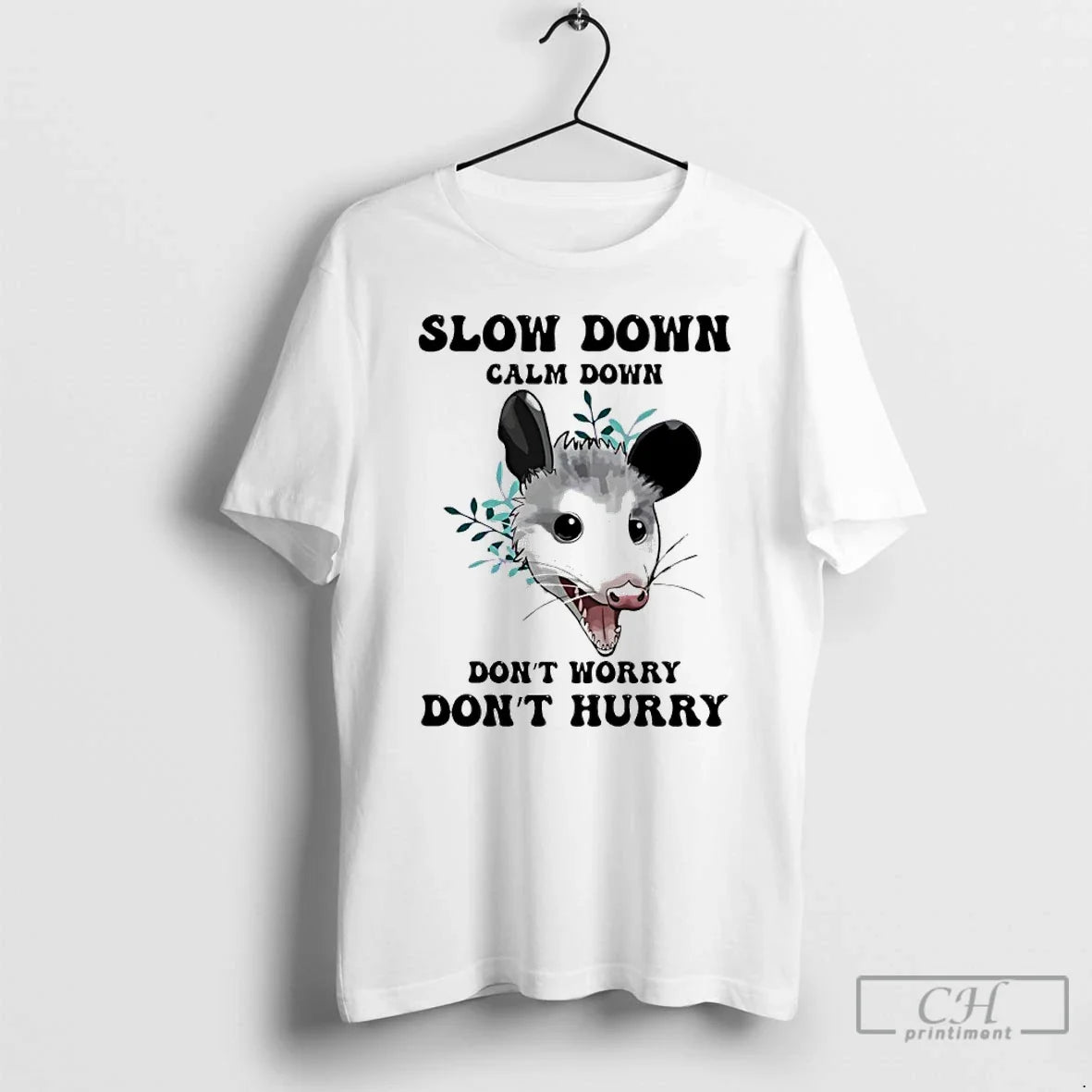 Classic Possum Slow Down Calm Down Dont Worry Dont Hurry - T-Shirt, Sweatshirt, Hoodie