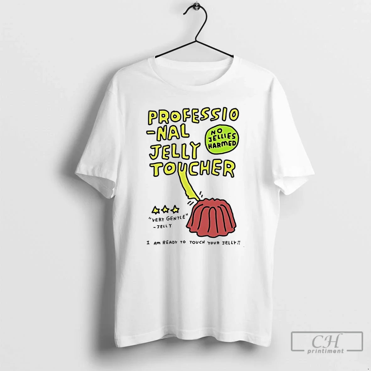 Classic Professional Jelly Toucher I Am Ready To Touch Your Jelly - T-Shirt, Sweatshirt, Hoodie