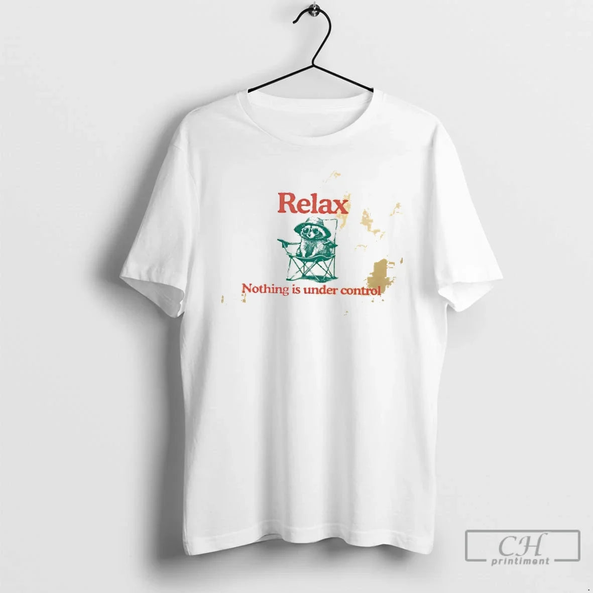 Classic Raccoon Relax Nothing Is Under Control Unisex T-shirt, Sweatshirt, Hoodie, Long Sleeve Tee - T-Shirt, Sweatshirt, Hoodie