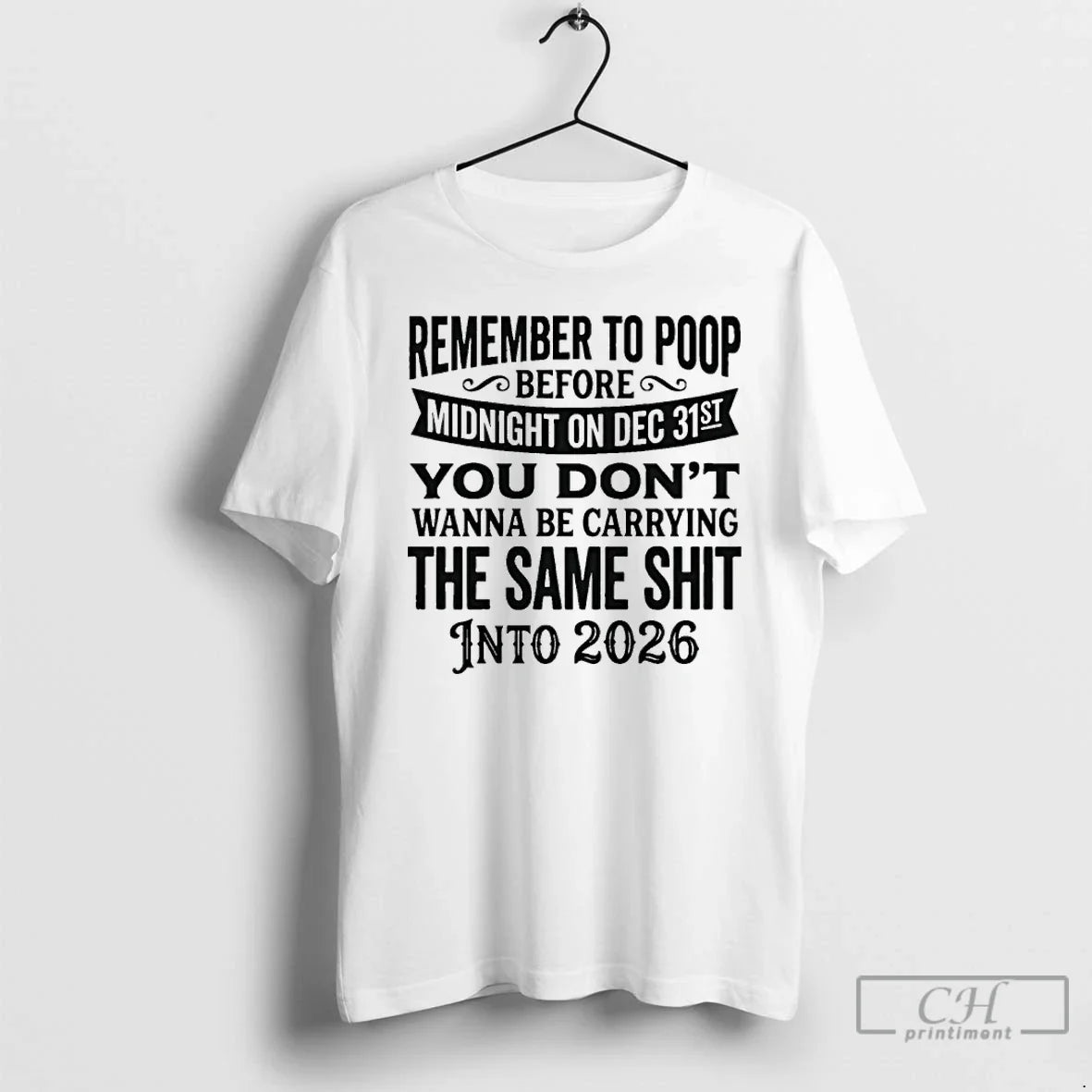 Classic Remember To Pop Before Midnight On Dec 31st You Dont Wanna Be Carrying - T-Shirt, Sweatshirt, Hoodie