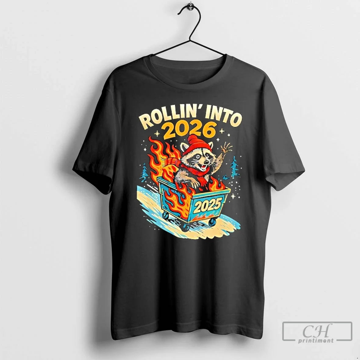 Classic Rollin Into 2026 Raccoon Dumpster Fire 2025 New Year - T-Shirt, Sweatshirt, Hoodie
