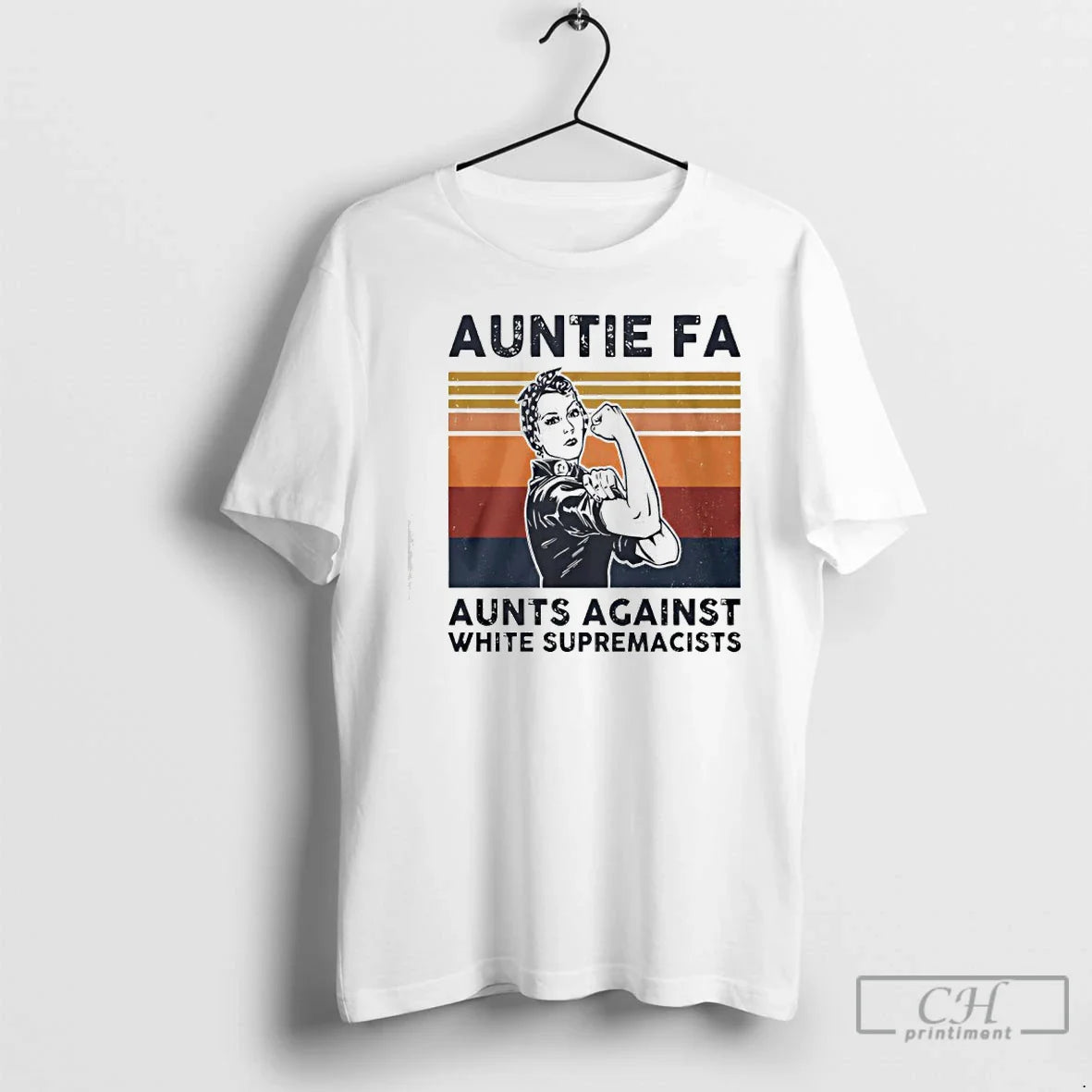 Classic Rosie The Riveter Auntie Fa Aunts Against White Supremacists - T-Shirt, Sweatshirt, Hoodie