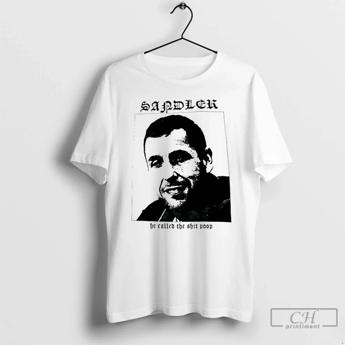 Classic Sandler Be Called The Shit Poop Unisex T-shirt, Sweatshirt, Hoodie, Long Sleeve Tee - T-Shirt, Sweatshirt, Hoodie