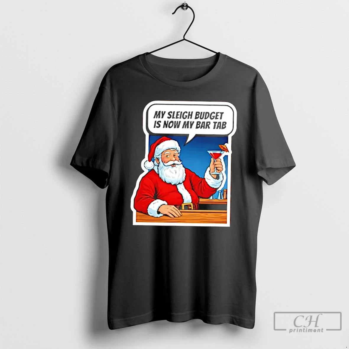 Classic Santa Claus My Sleigh Budget Is Now My Bar Tab - T-Shirt, Sweatshirt, Hoodie