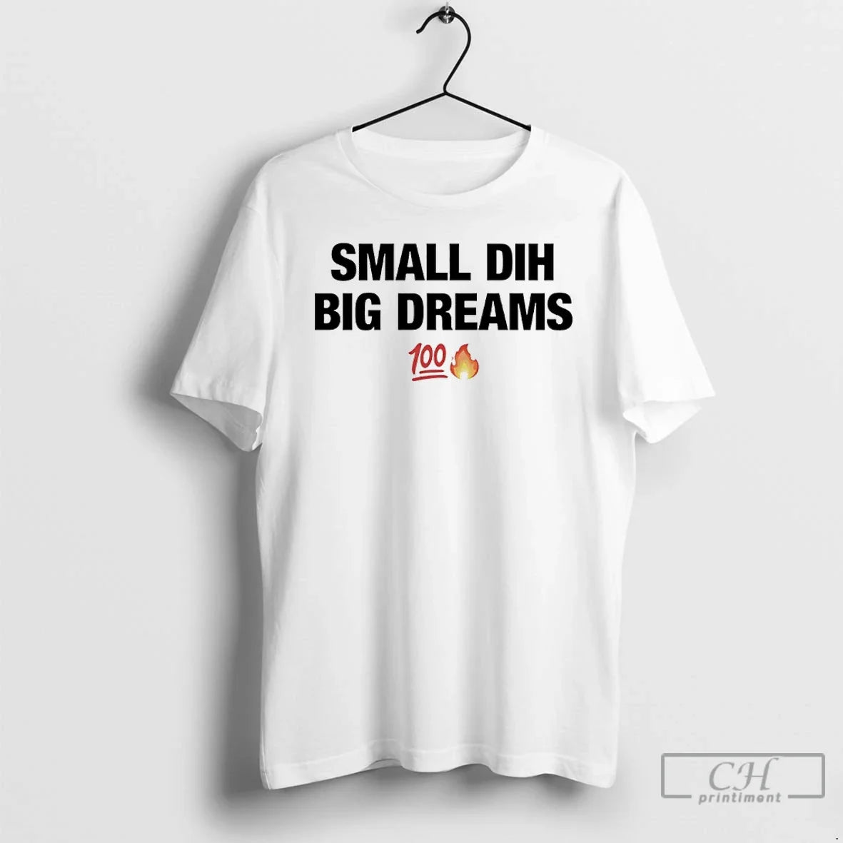 Classic Small Dih Big Dreams 100 Fire Emoji Icon - T-Shirt, Sweatshirt, Hoodie