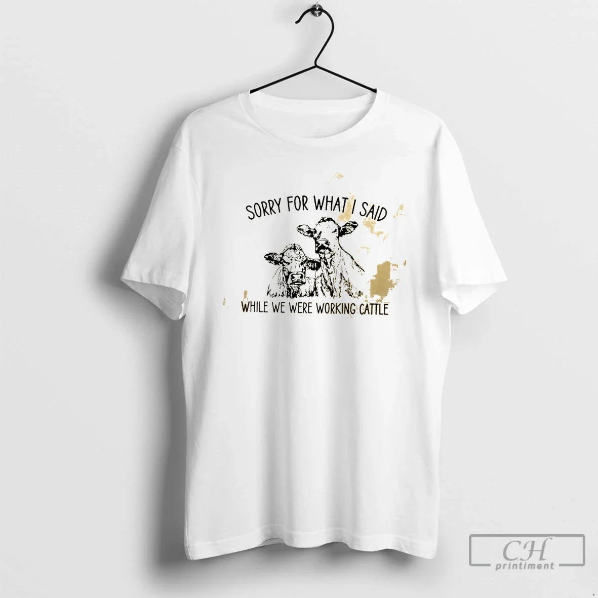 Classic Sorry For What I Said While Working Cattle Unisex T-shirt, Sweatshirt, Hoodie, Long Sleeve Tee - T-Shirt, Sweatshirt, Hoodie
