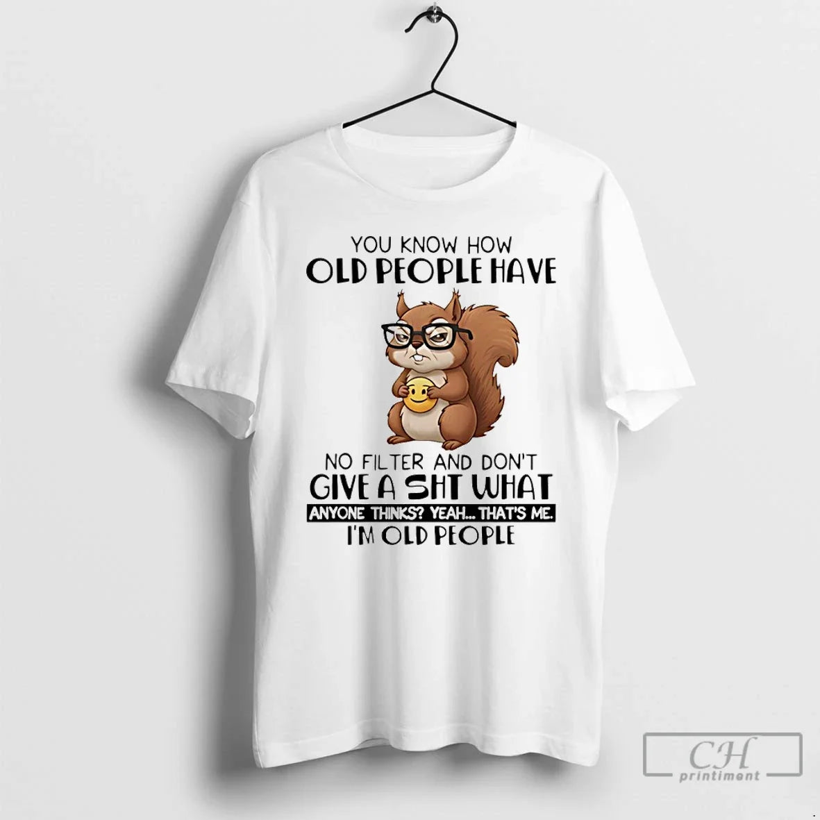 Classic Squirrel You Know How Old People Have No Filter And Dont Give A Shit - T-Shirt, Sweatshirt, Hoodie