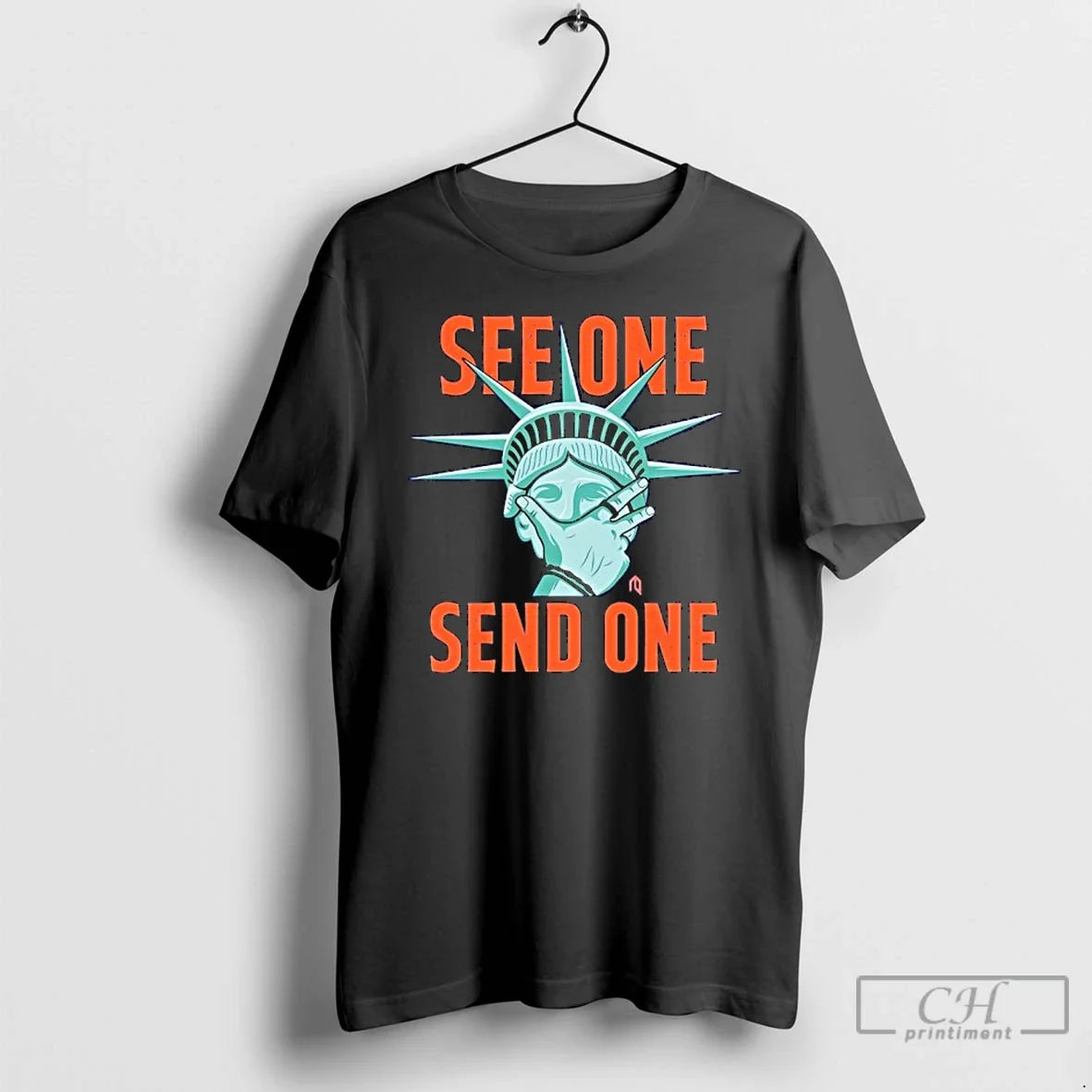 Classic Statue Of Liberty Making See One Send One - T-Shirt, Sweatshirt, Hoodie