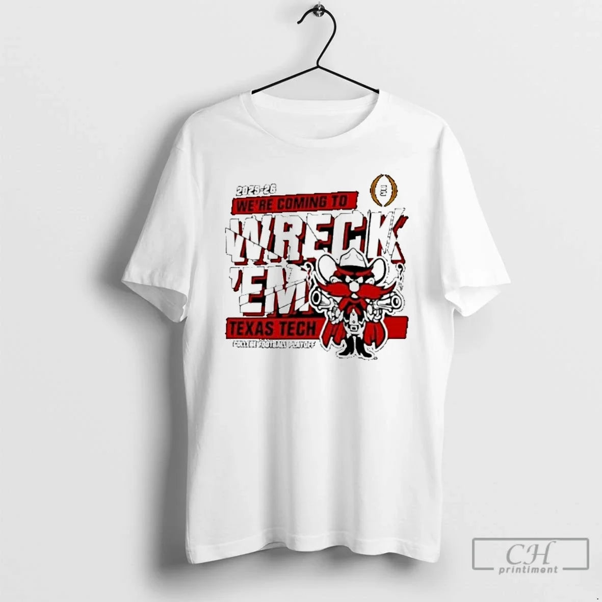 Classic Texas Tech Red Raiders 2025 2026 Cfp Were Coming To Wreckem Shatter T Shirts - T-Shirt, Sweatshirt, Hoodie