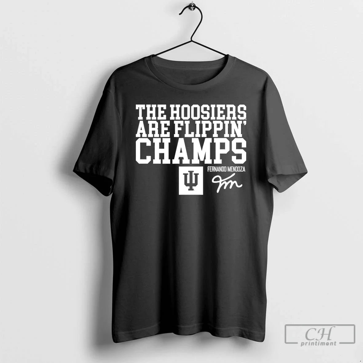 Classic The Hoosiers Are Flippin Champs Fernando Mendoza - T-Shirt, Sweatshirt, Hoodie