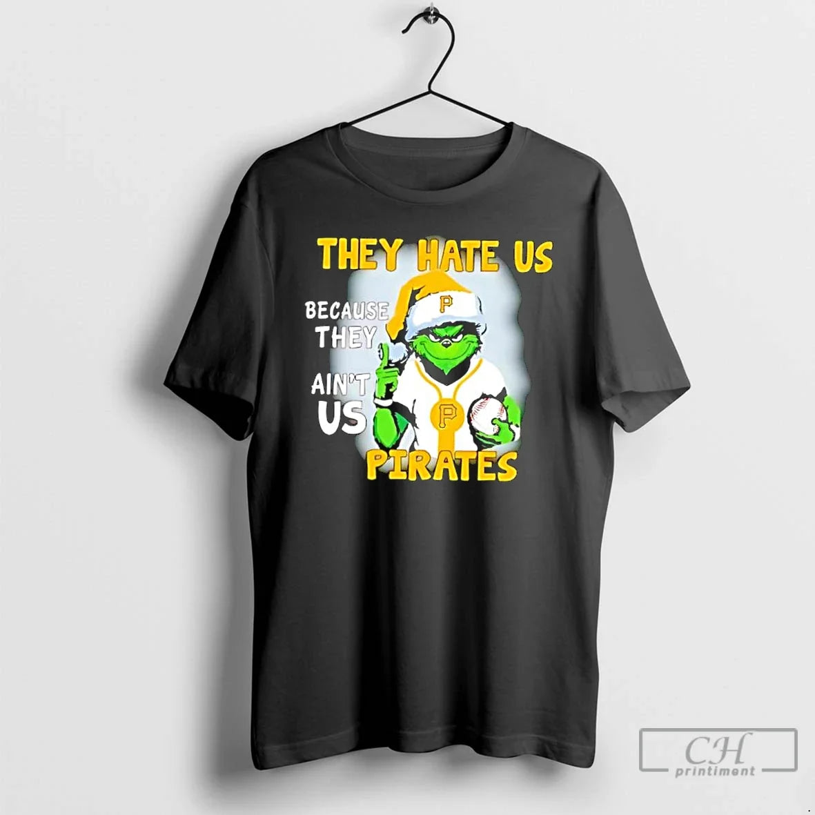 Classic They Hate Us Because They Aint Us Pittsburgh Pirates - T-Shirt, Sweatshirt, Hoodie