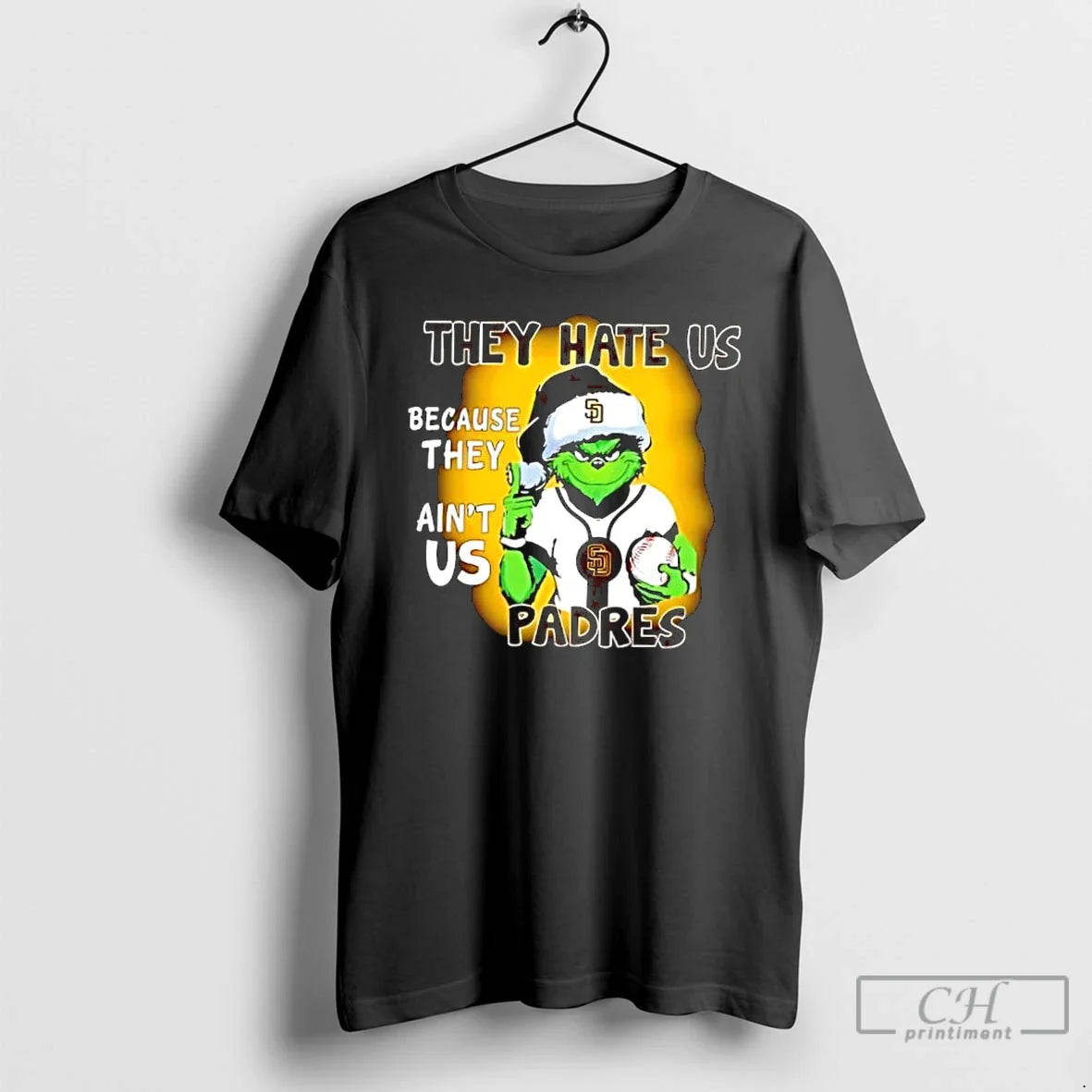 Classic They Hate Us Because They Aint Us San Diego Padres - T-Shirt, Sweatshirt, Hoodie