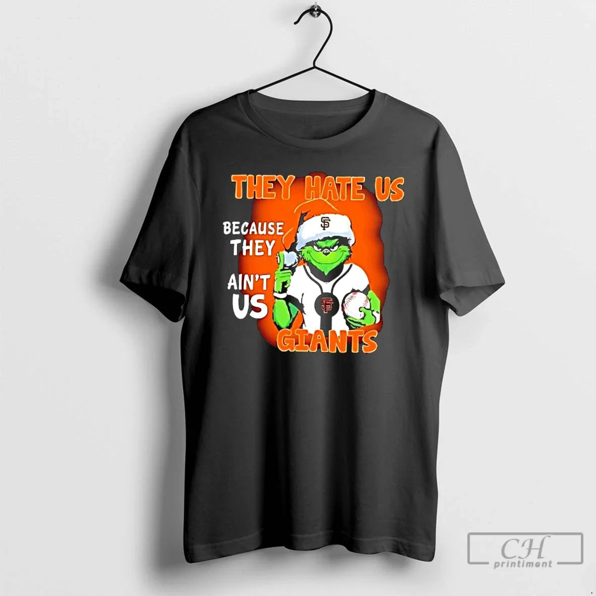 Classic They Hate Us Because They Aint Us San Francisco Giants - T-Shirt, Sweatshirt, Hoodie