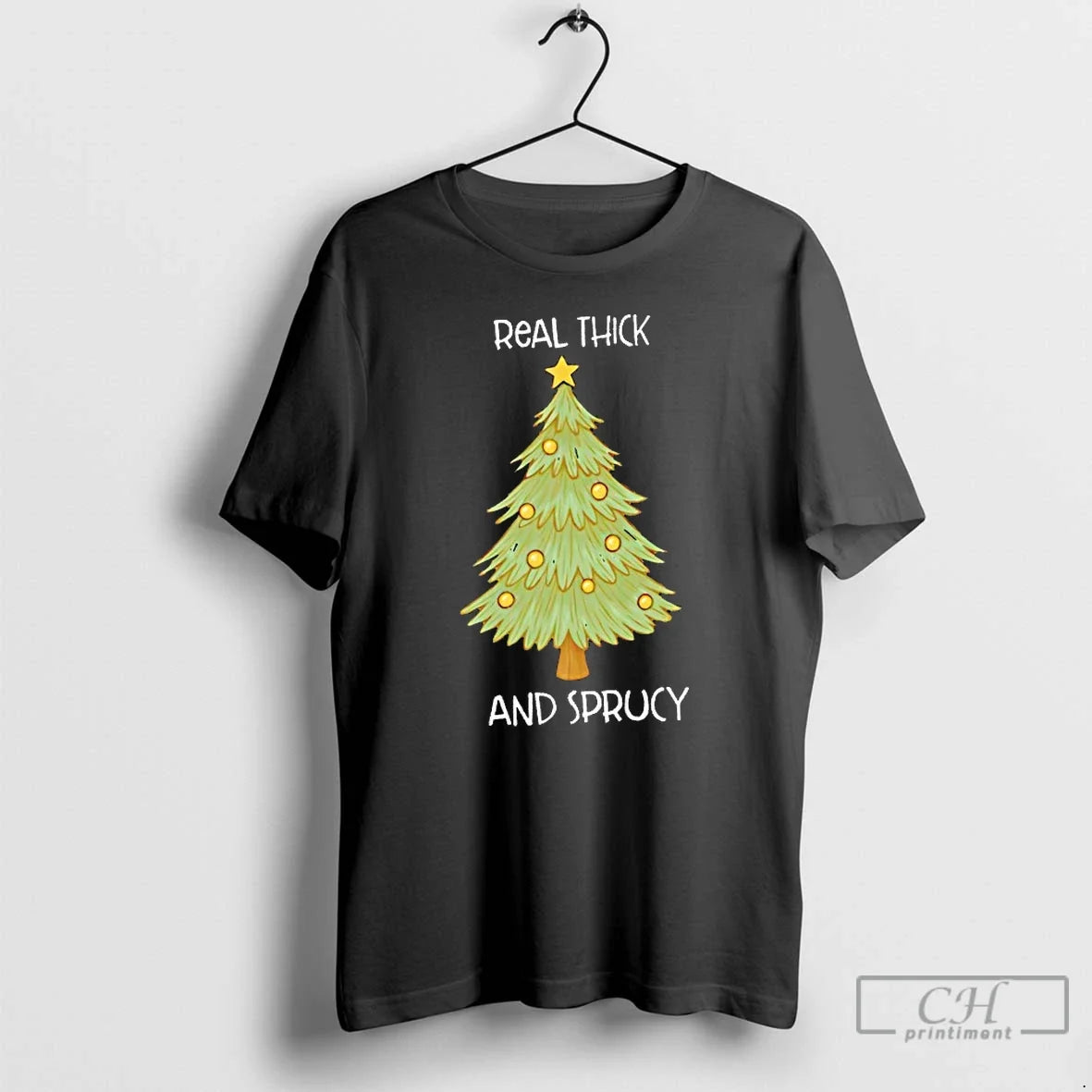 Classic Thick And Sprucy Christmas Tree - T-Shirt, Sweatshirt, Hoodie