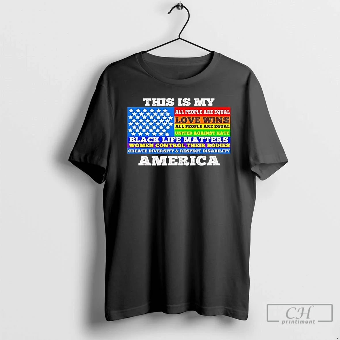 Classic This Is My America All People Are Equal Love Wins - T-Shirt, Sweatshirt, Hoodie