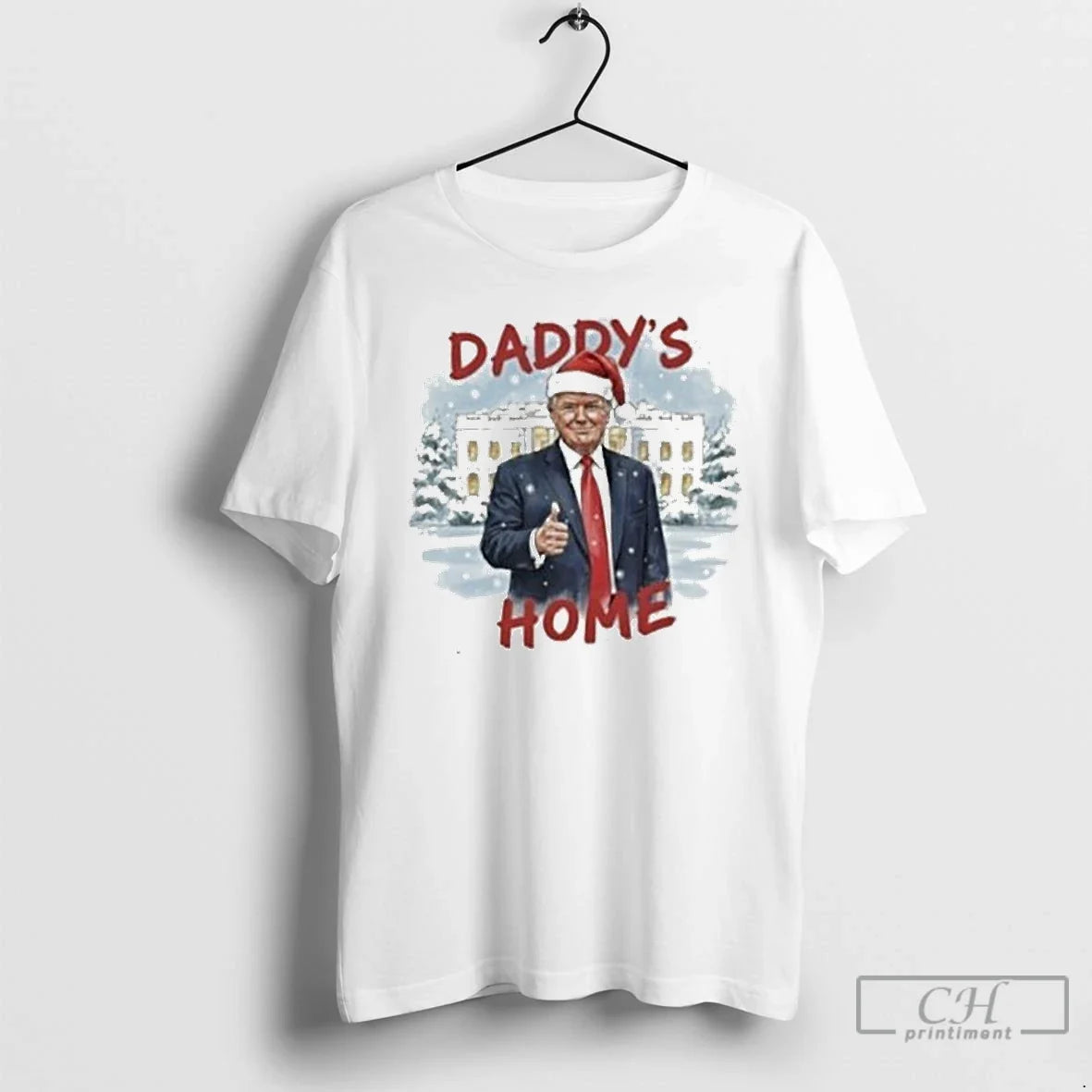 Classic Trump Daddys Home White House Christmas - T-Shirt, Sweatshirt, Hoodie