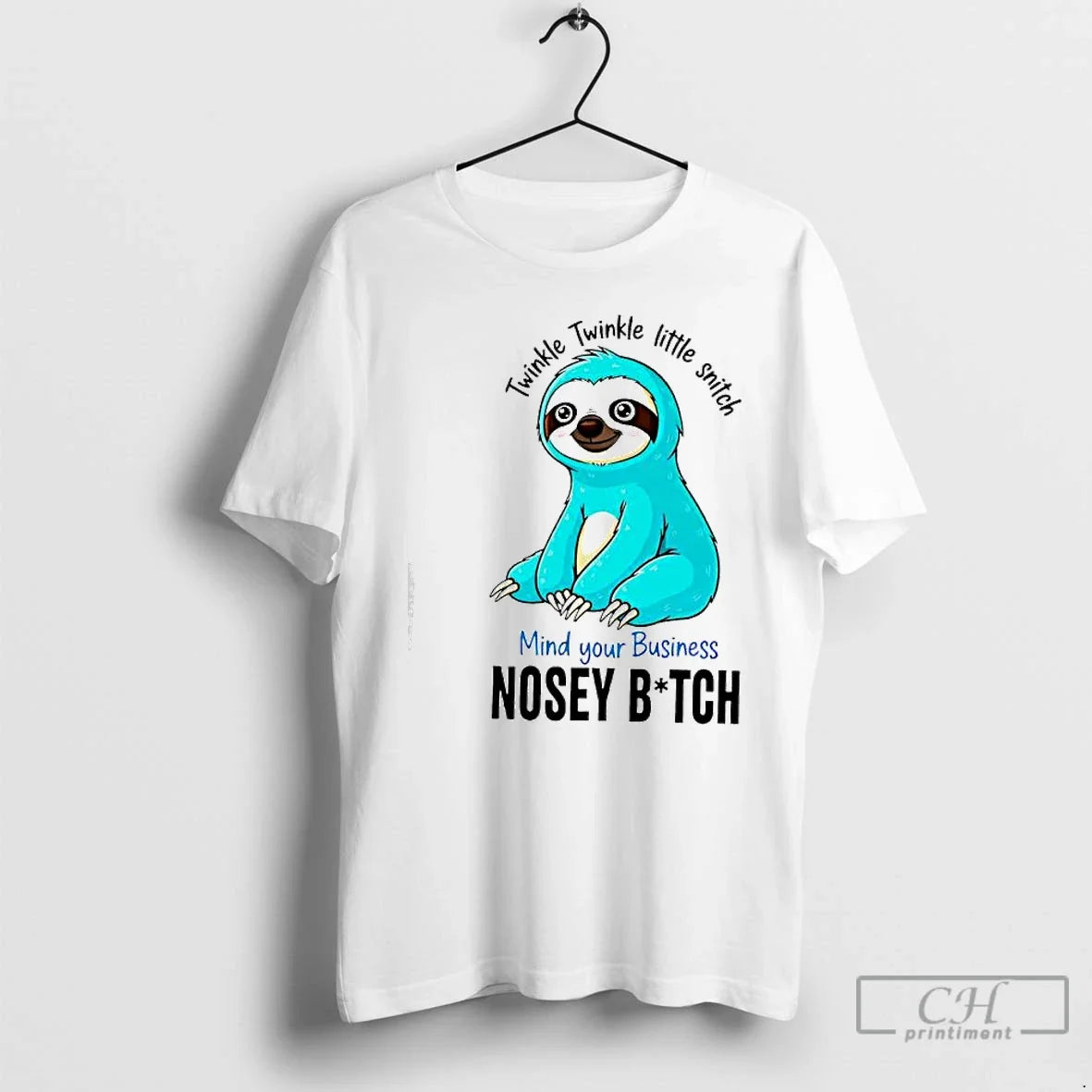 Classic Twinkle Twinkle Little Snitch Mind Your Business Nosey Bitch Sloth Graphic T Shirts Sweater - T-Shirt, Sweatshirt, Hoodie