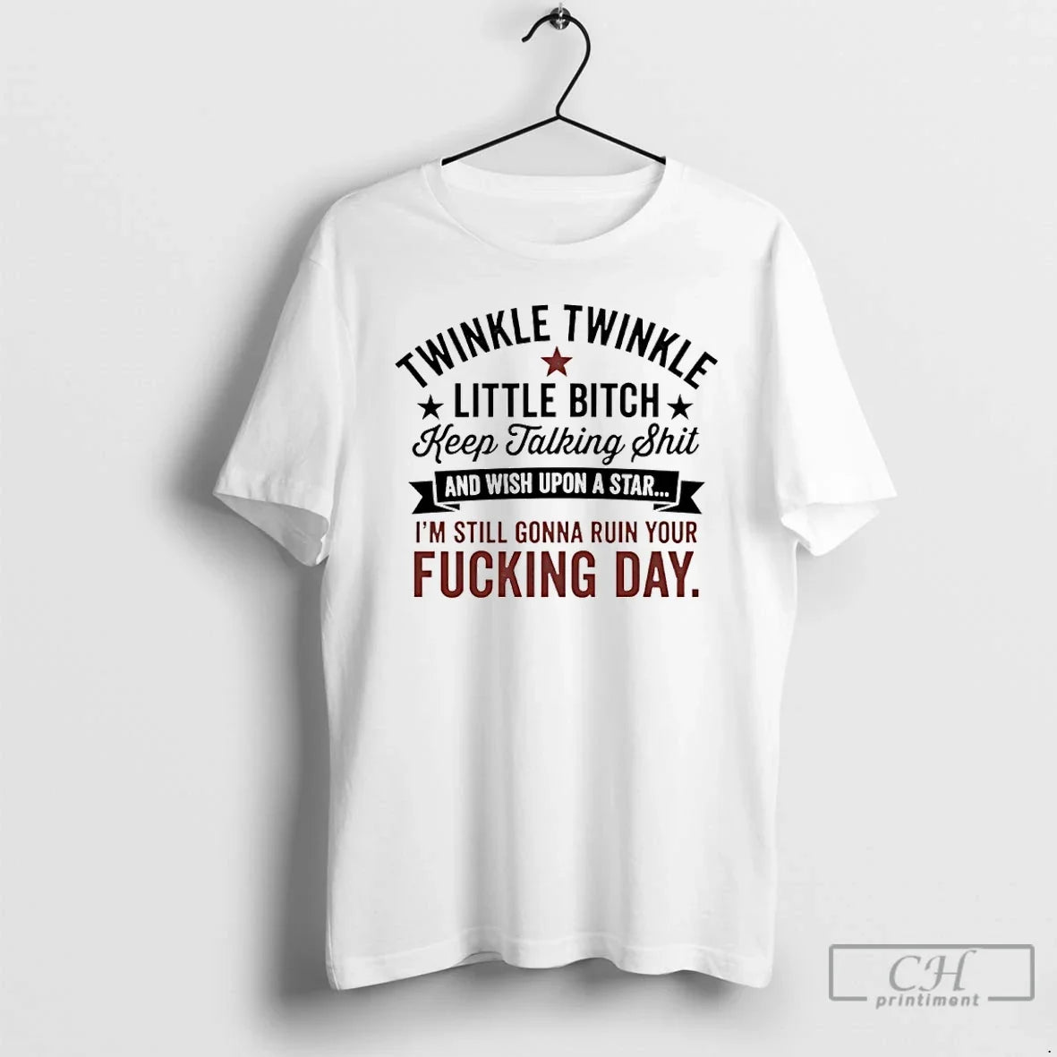 Classic Twinkle Twinkle Little Bitch Keep Talking Shit And Wish Upon A Star T Shirts - T-Shirt, Sweatshirt, Hoodie
