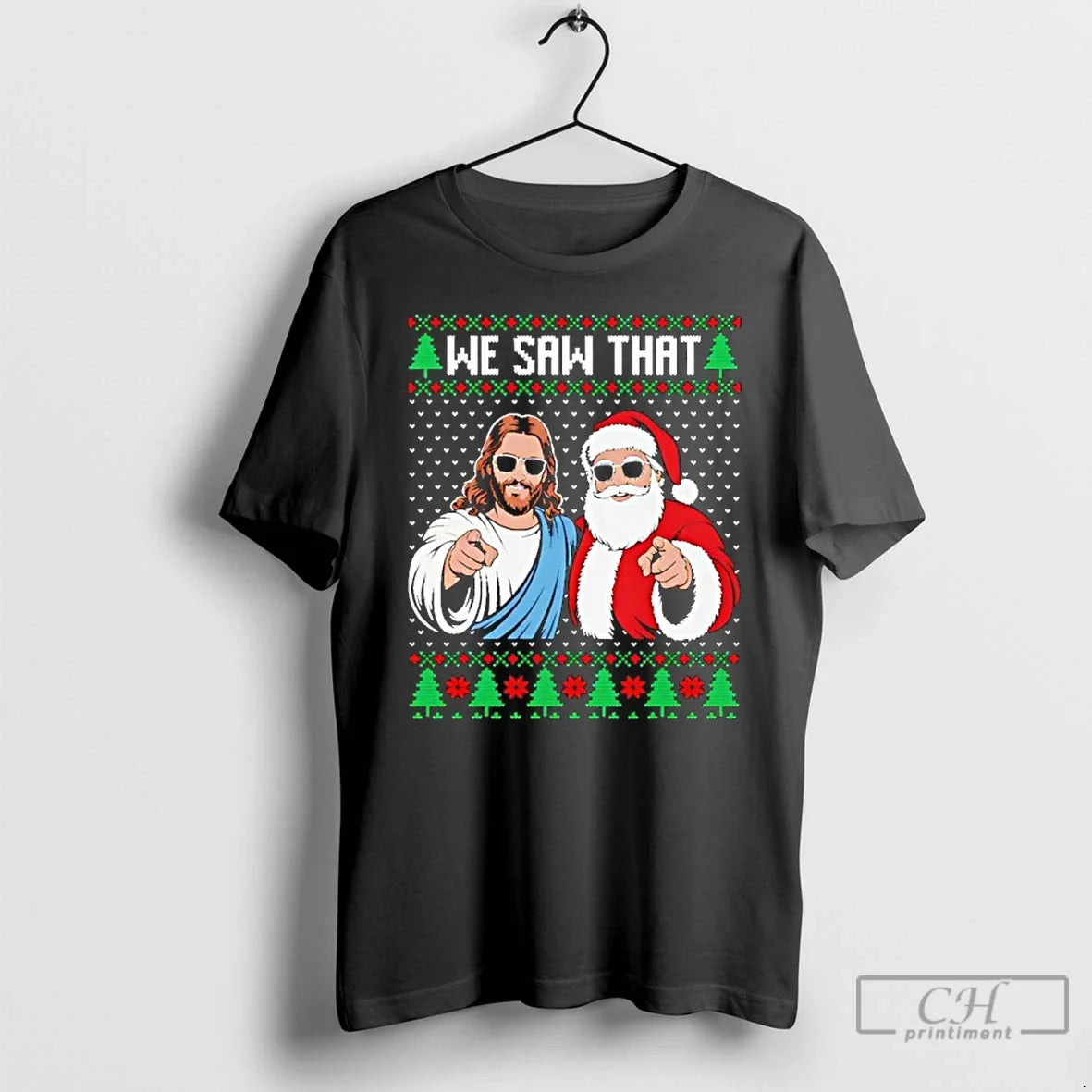 Classic We Saw That Jesus And Santa Claus Ugly Christmas - T-Shirt, Sweatshirt, Hoodie