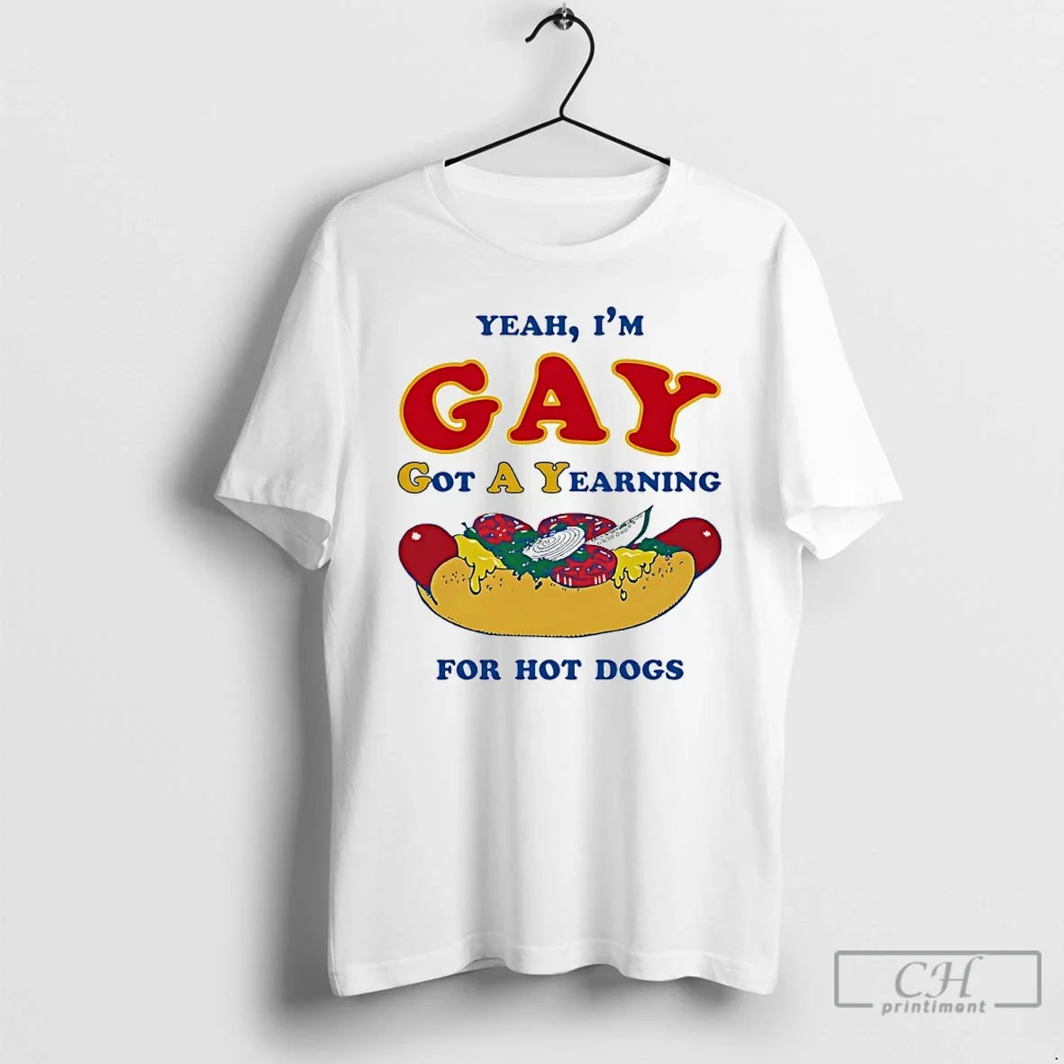 Classic Yeah Im Gay Got A Yearning For Hot Dogs Unisex T-shirt, Sweatshirt, Hoodie, Long Sleeve Tee - T-Shirt, Sweatshirt, Hoodie