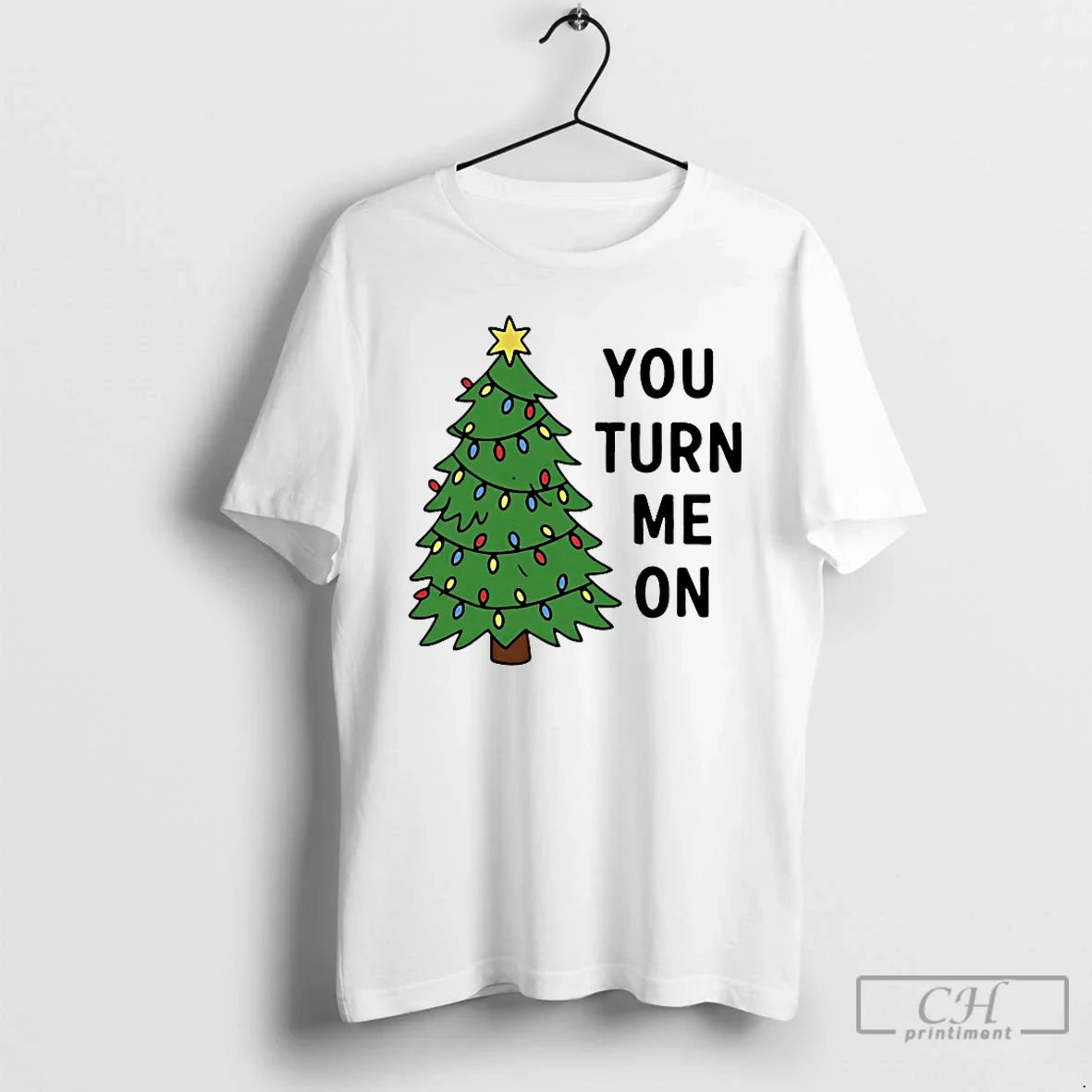 Classic You Turn Me On Christmas Tree - T-Shirt, Sweatshirt, Hoodie
