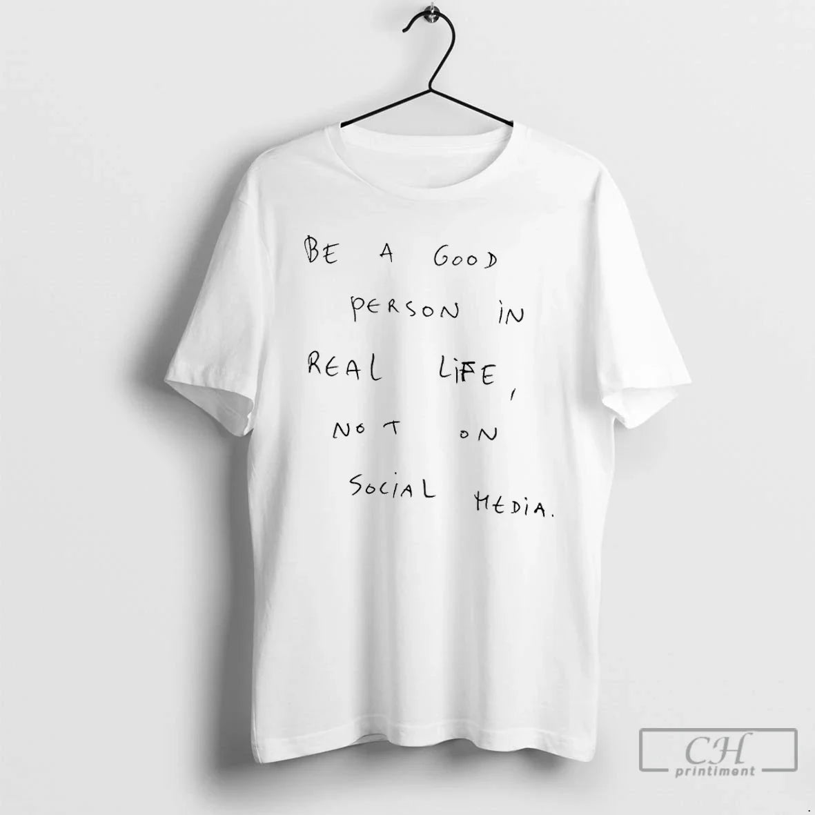 Classic Q4tt7up3 Be A Good Person In Real Life Not On Social Media T Shirts Unisex T-shirt, Sweatshirt, Hoodie, Long Sleeve Tee - T-Shirt, Sweatshirt, Hoodie